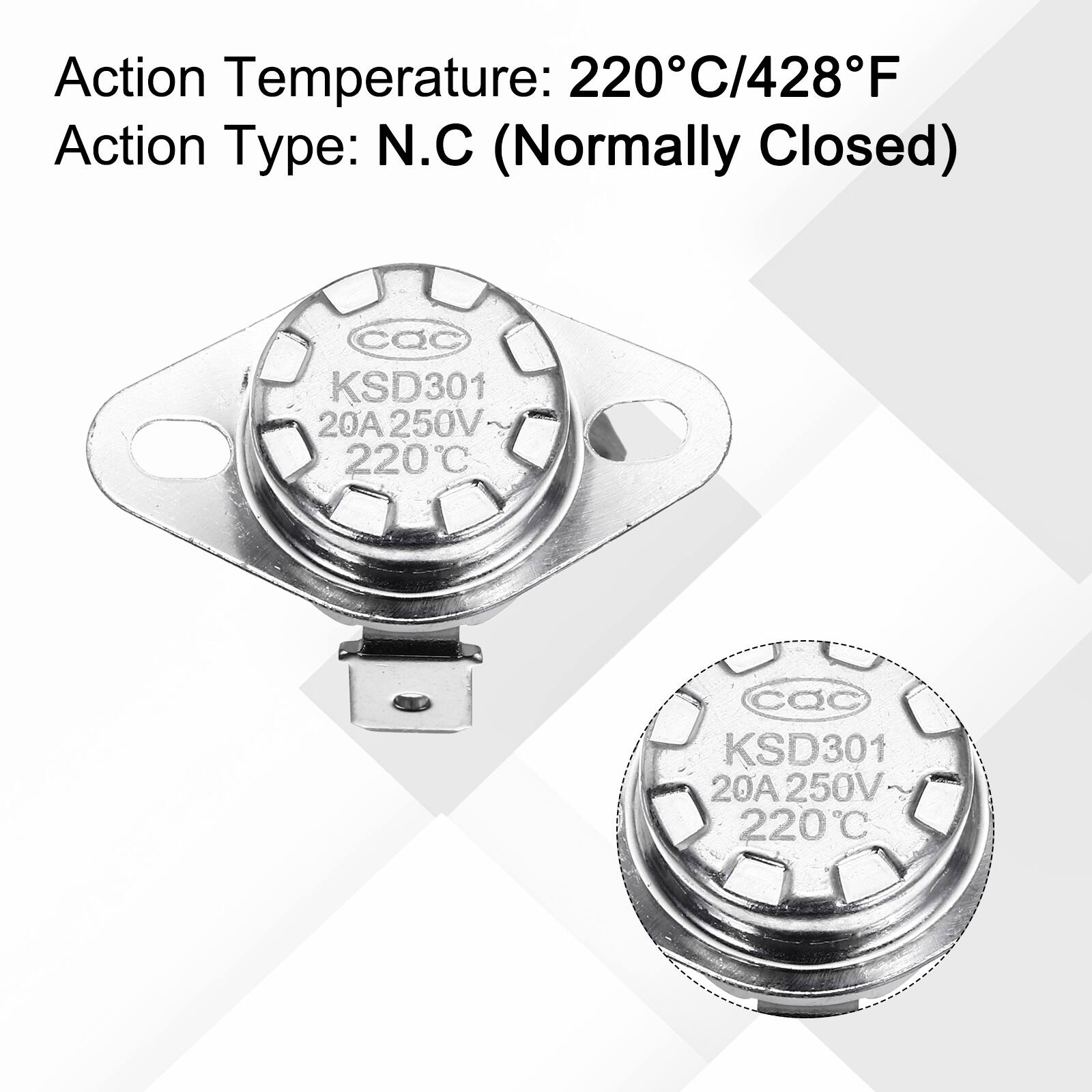 Action Temperature: 220°C/428°F  
Action Type: N.C (Normally Closed)  
cQC KSD301 20A 250V 220°C