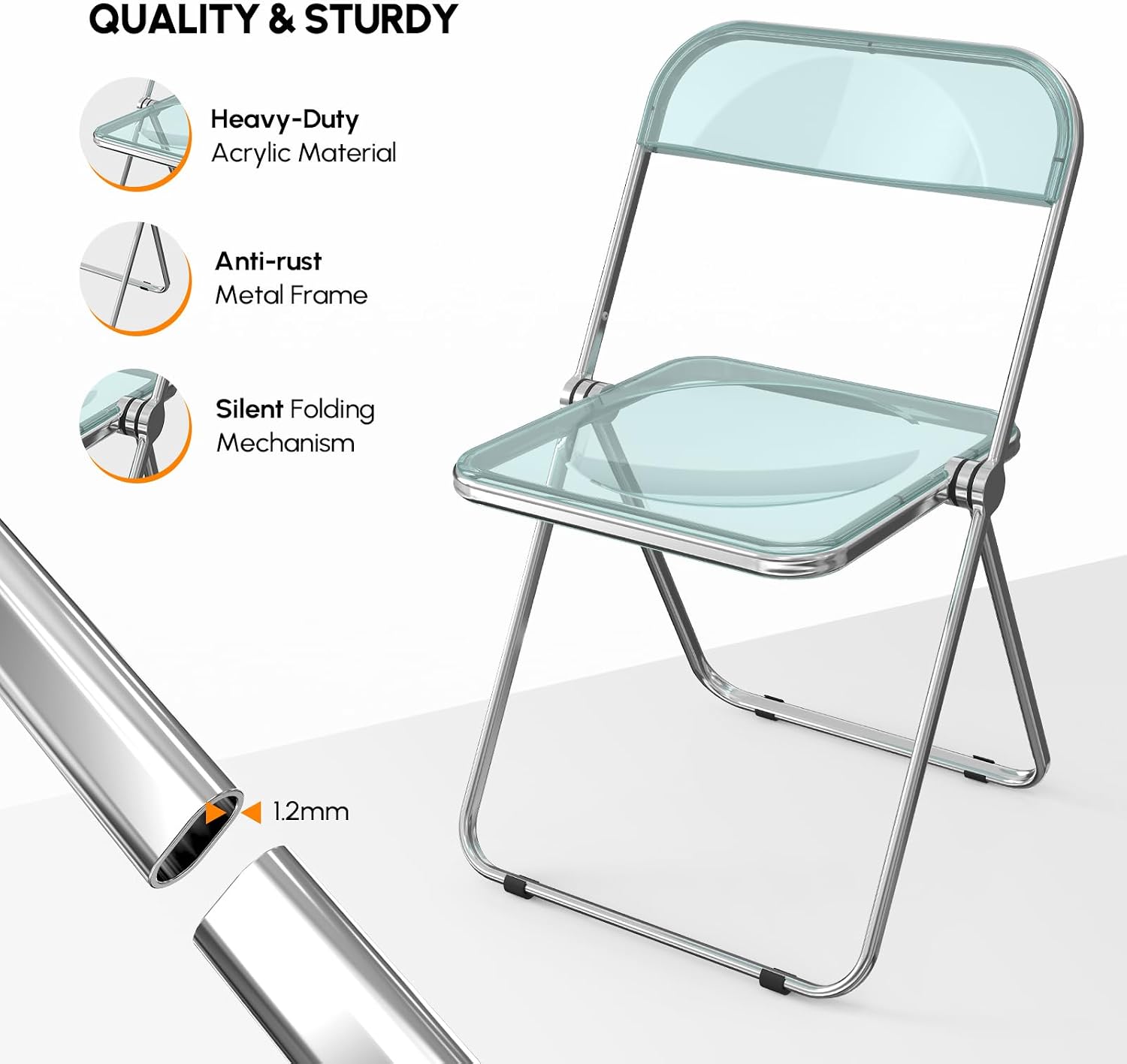 QUALITY & STURDY

Heavy-Duty Acrylic Material

Anti-rust Metal Frame

Silent Folding Mechanism

1.2mm