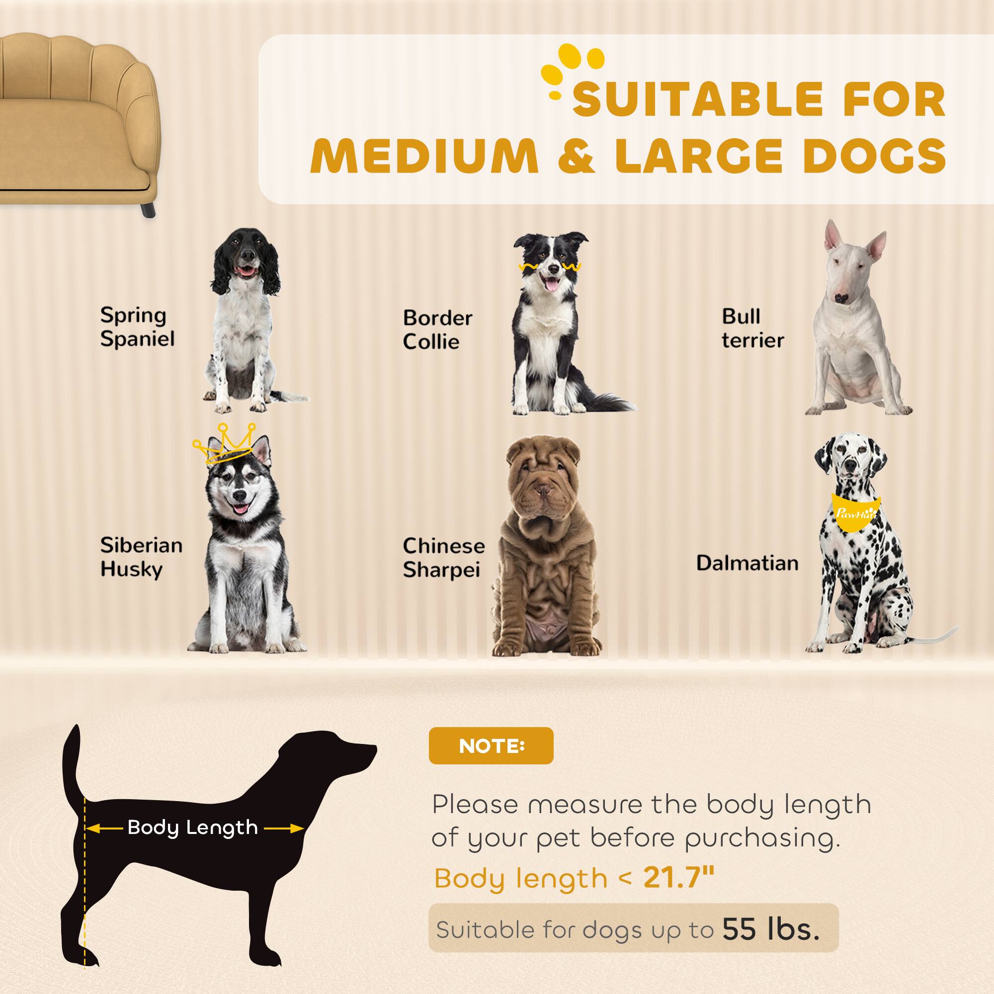 SUITABLE FOR MEDIUM & LARGE DOGS

Spring Spaniel  
Border Collie  
Bull Terrier  
Siberian Husky  
Chinese Shar Pei  
Dalmatian  

NOTE:  
Please measure the body length of your pet before purchasing.  
Body length < 21.7"  
Suitable for dogs up to 55 lbs.