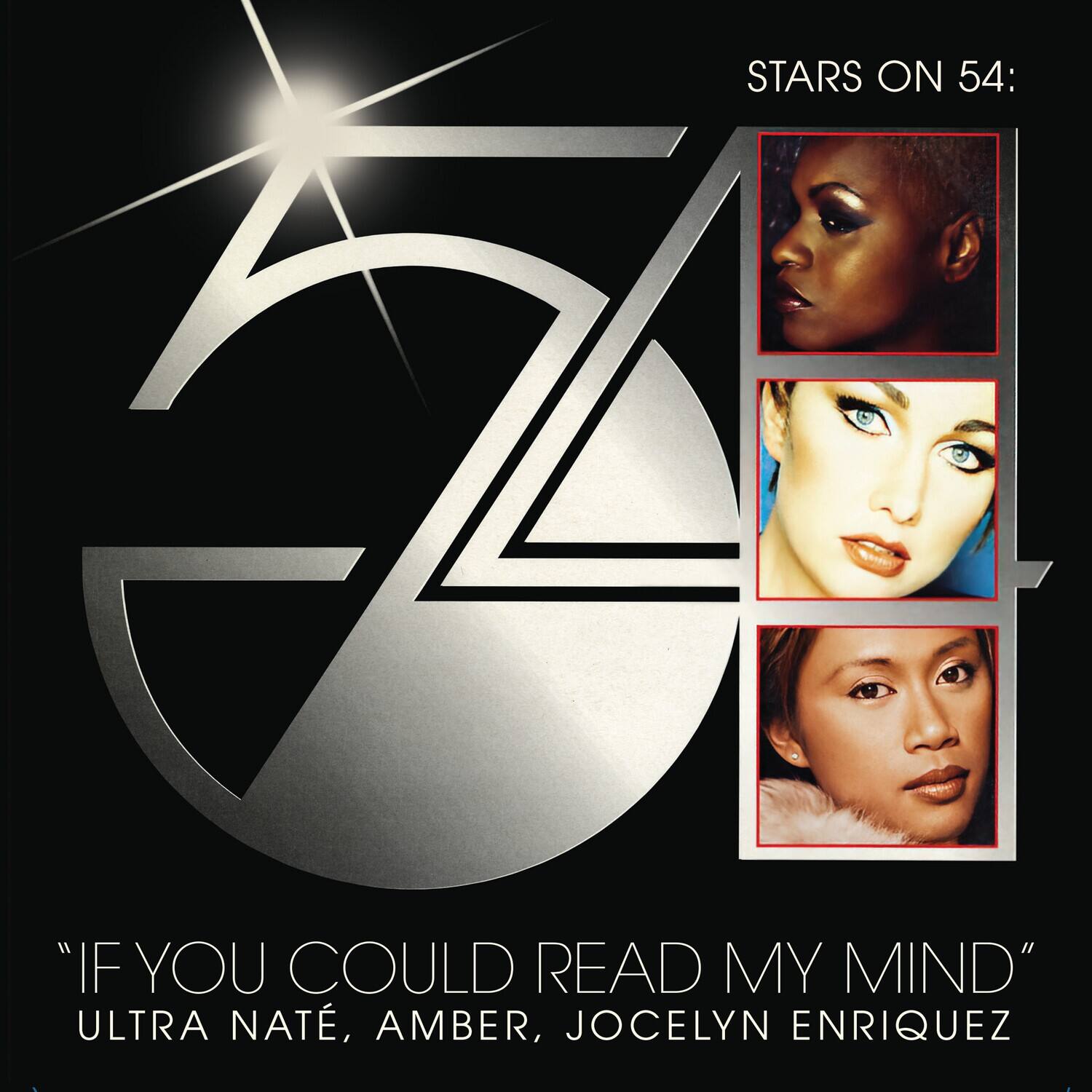 STARS ON 54:

"IF YOU COULD READ MY MIND"
ULTRA NATE, AMBER, JOCELYN ENRIQUEZ