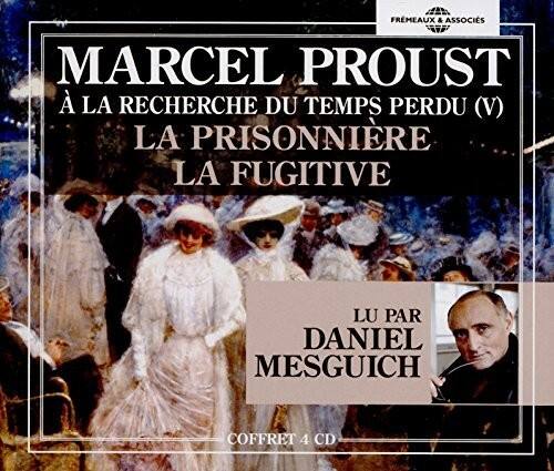 FRMEAU & ASSOCIÉS

MARCEL PROUST  
À LA RECHERCHE DU TEMPS PERDU (V)  
LA PRISONNIÈRE  
LA FUGITIVE

LU PAR  
DANIEL MESGUICH

COFFRET 4 CD