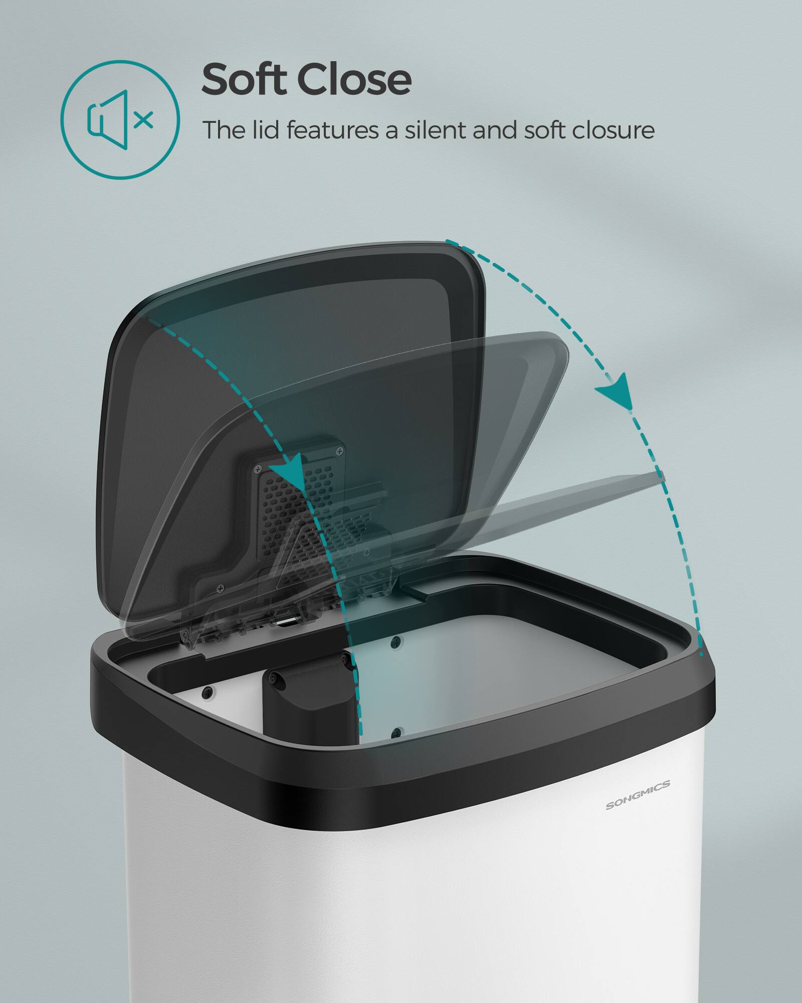 Soft Close  
The lid features a silent and soft closure  
SONGMICS