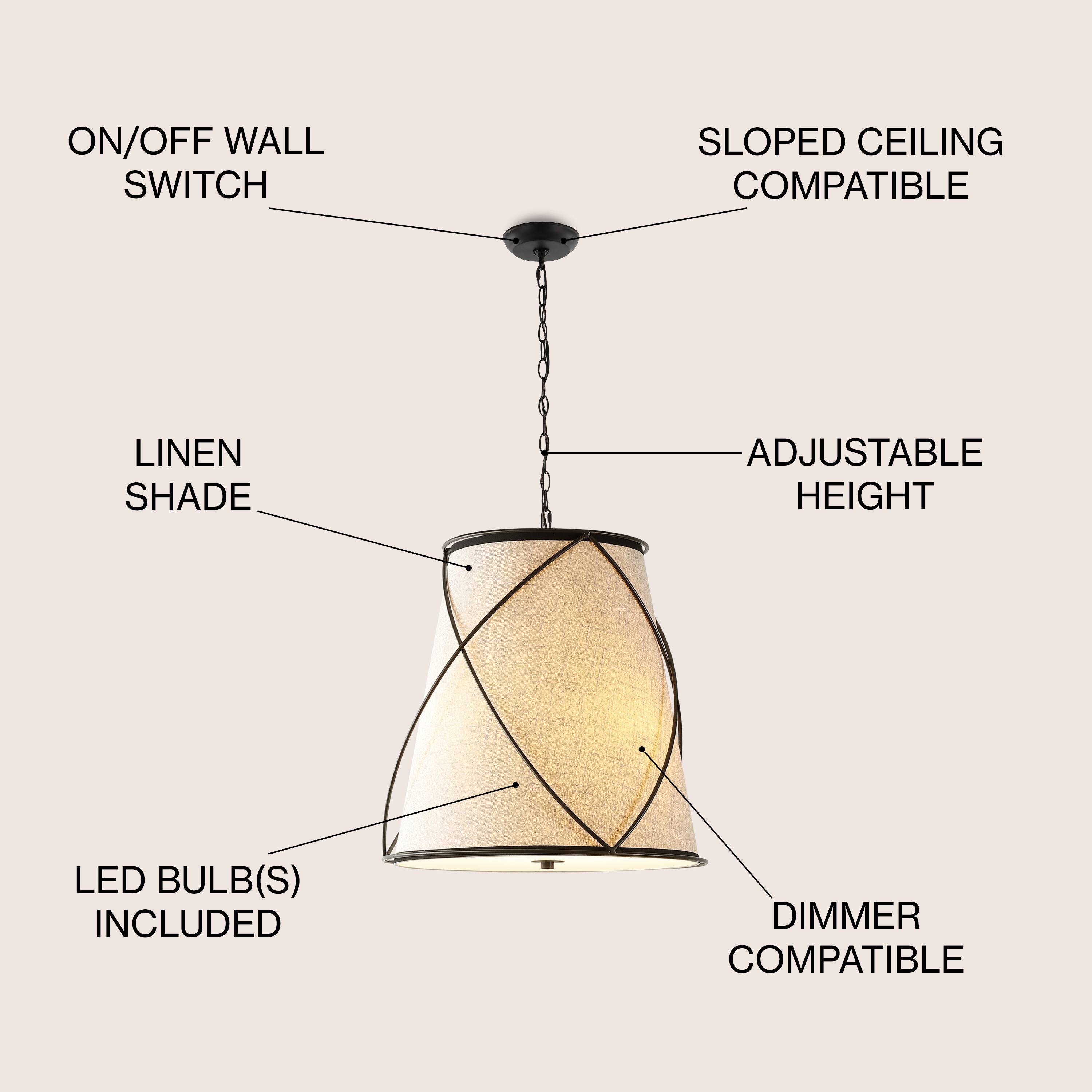 ON/OFF WALL SWITCH  
SLOPED CEILING COMPATIBLE  
LINEN SHADE  
ADJUSTABLE HEIGHT  
LED BULB(S) INCLUDED  
DIMMER COMPATIBLE