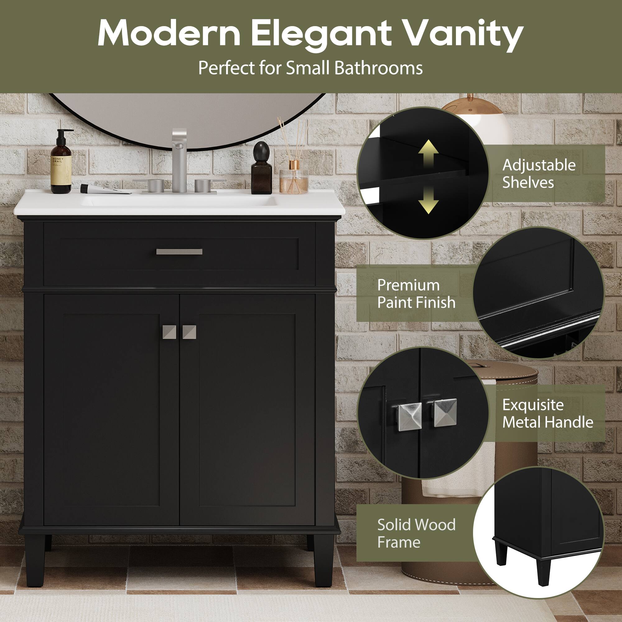 Modern Elegant Vanity  
Perfect for Small Bathrooms  

- Adjustable Shelves  
- Premium Paint Finish  
- Exquisite Metal Handle  
- Solid Wood Frame