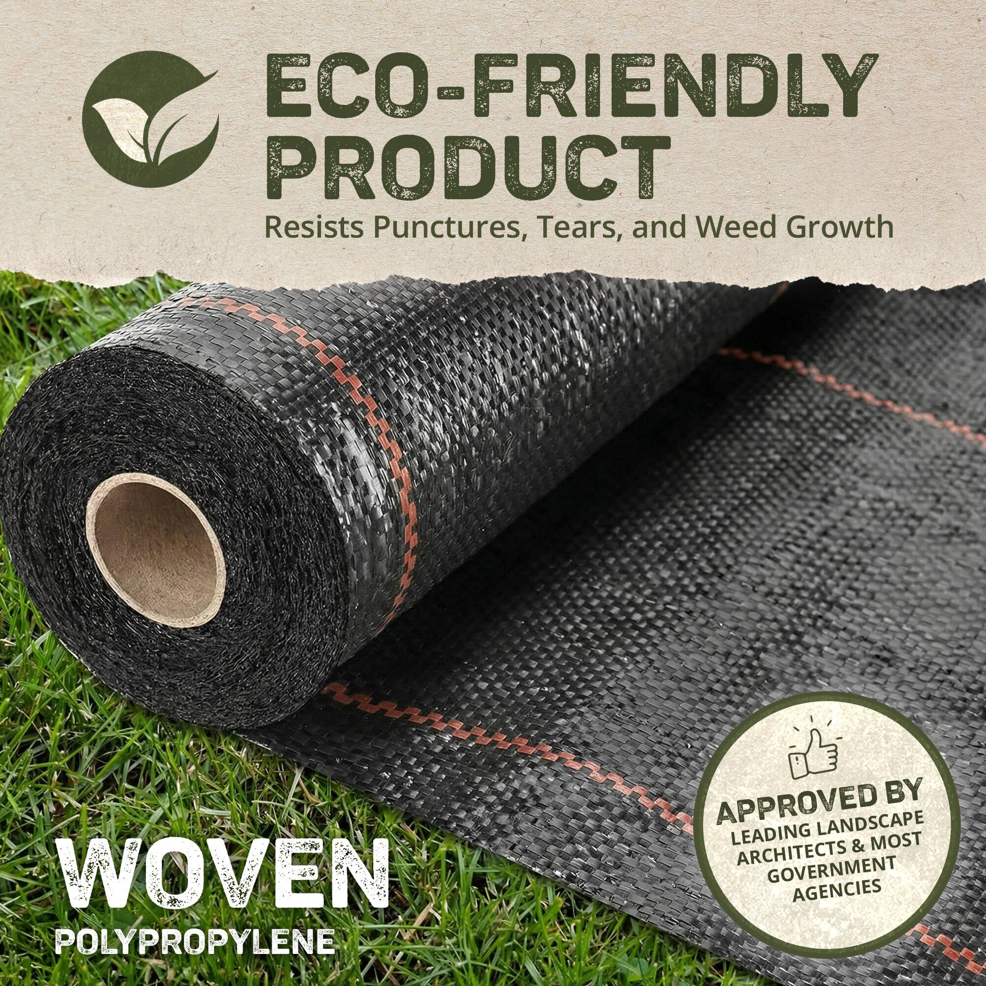 ECO-FRIENDLY PRODUCT  
Resists Punctures, Tears, and Weed Growth  

WOVEN POLYPROPYLENE  

APPROVED BY LEADING LANDSCAPE ARCHITECTS & MOST GOVERNMENT AGENCIES
