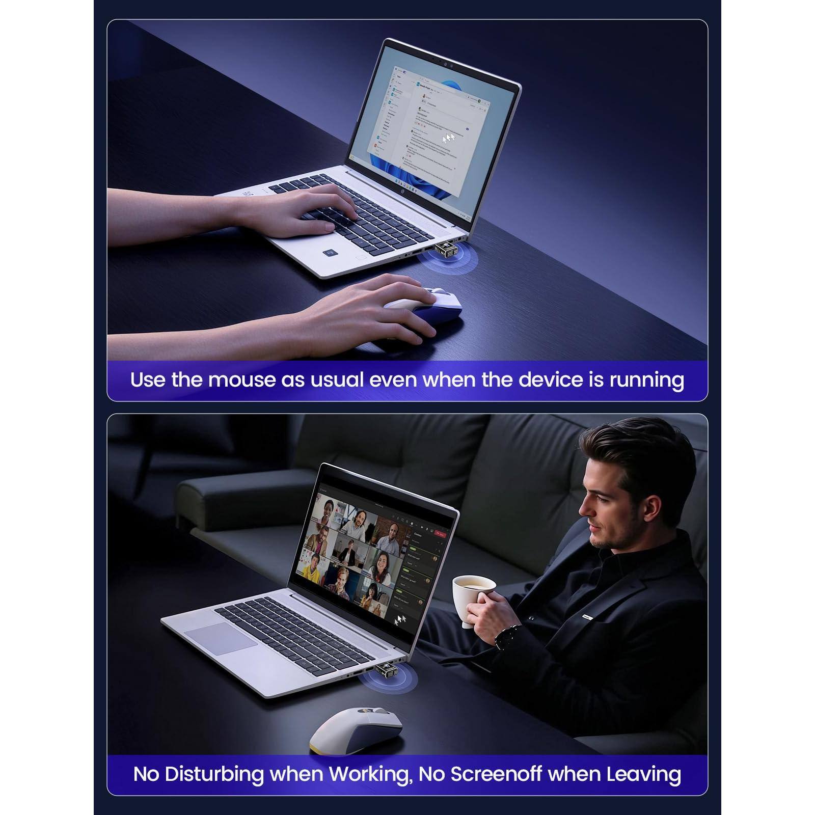 Use the mouse as usual even when the device is running

No Disturbing when Working, No Screenoff when Leaving