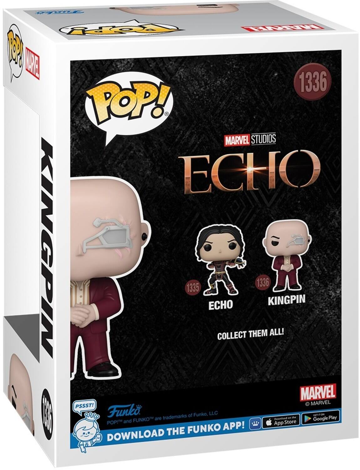 POP! MARVEL STUDIOS ECHO KINGPIN 1335 ECHO 1336 KINGPIN 1336 COLLECT THEM ALL! MARVEL PSSST! MARVEL I RO Funko trademarks of Funko, LLC a the HOTTO Play FUNKO are Oownload Google POP and App Store APP! THE FUNKO DOWNLOAD