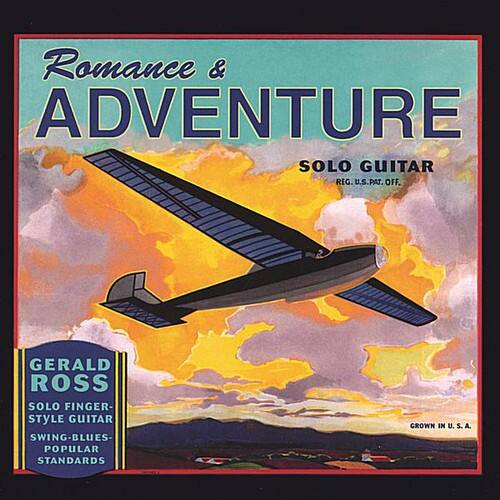 Romance & Adventure  
SOLO GUITAR  
REG. U.S.PAT. OFF.  

GERALD ROSS  
SOLO FINGER-STYLE GUITAR  
SWING-BLUES-POPULAR STANDARDS  
GROWN IN U.S.A.