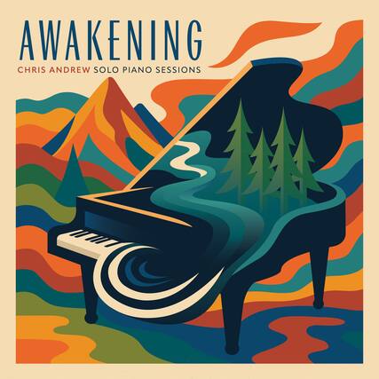 AWAKENING
CHRIS ANDREW SOLO PIANO SESSIONS