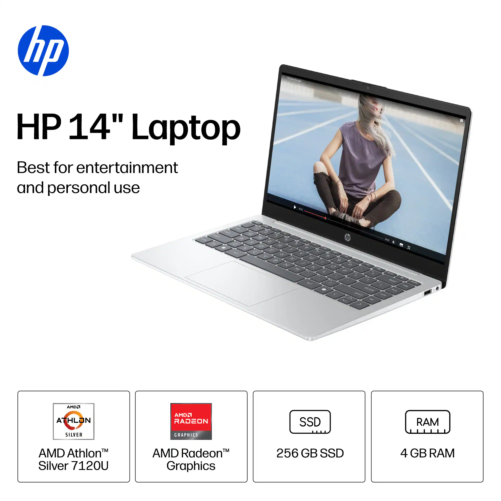 HP 14" Laptop  
Best for entertainment and personal use  

AMD Athlon™ Silver 7120U  
AMD Radeon™ Graphics  
256 GB SSD  
4 GB RAM