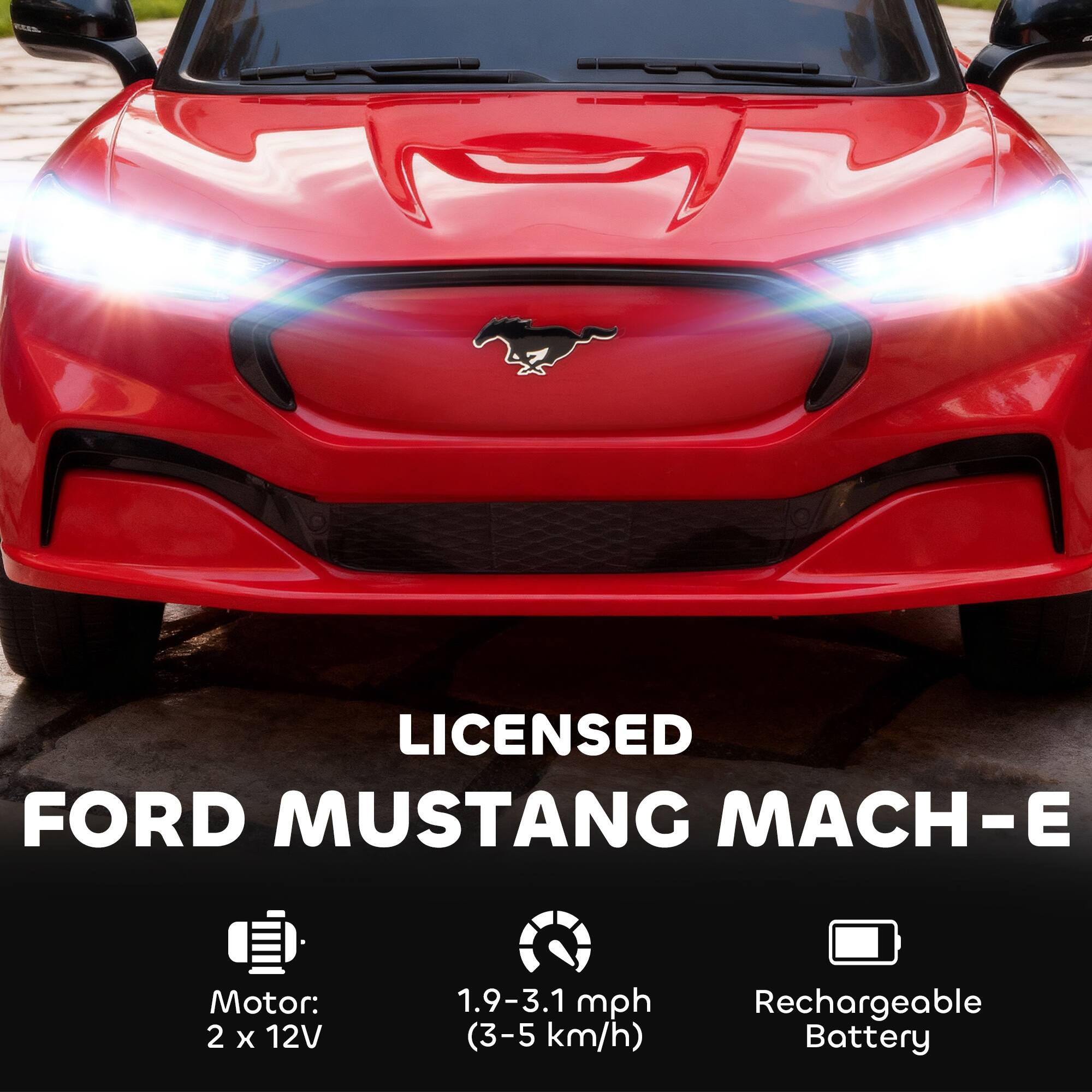LICENSED FORD MUSTANG MACH-E

Motor: 2 x 12V  
1.9-3.1 mph (3-5 km/h)  
Rechargeable Battery