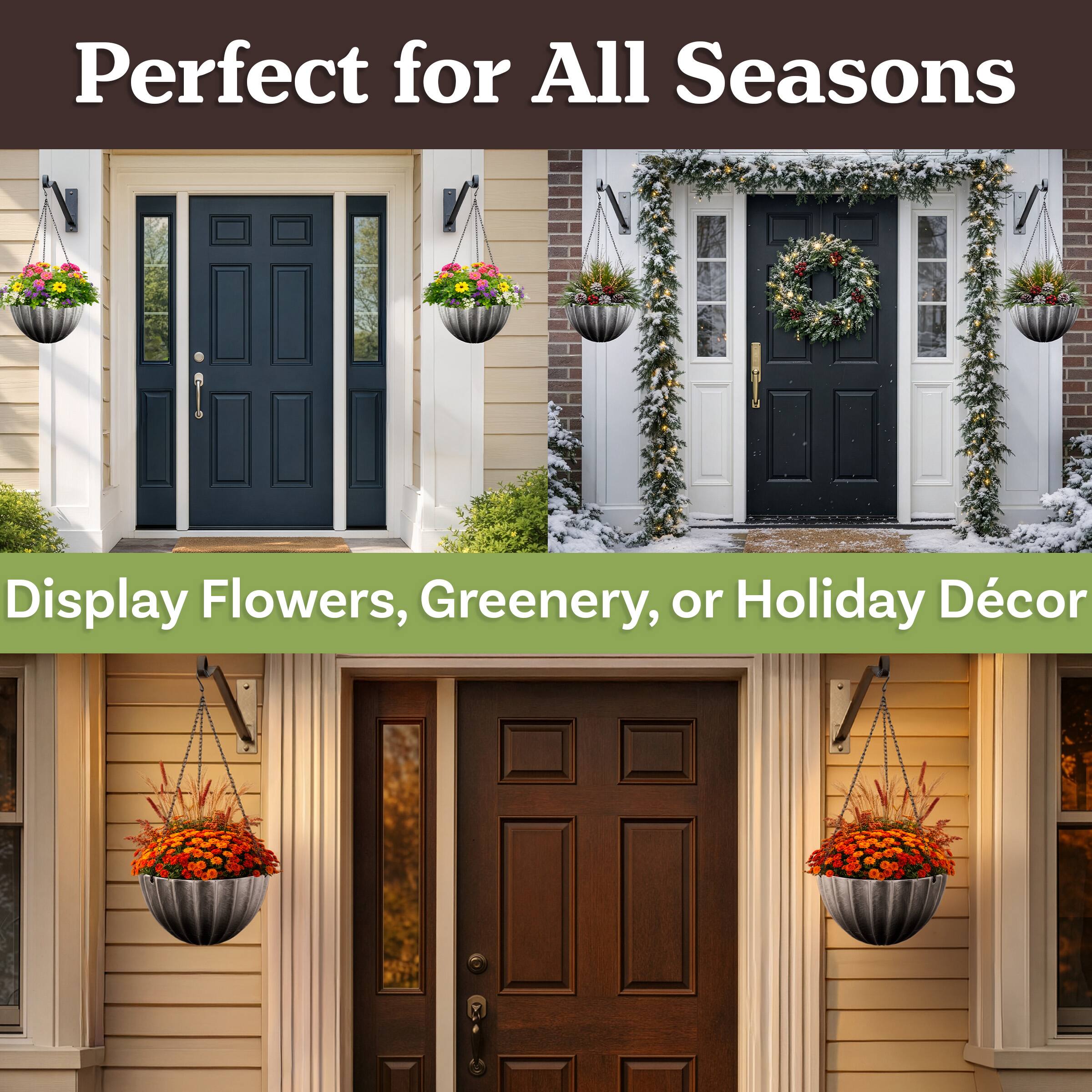 Perfect for All Seasons  
Display Flowers, Greenery, or Holiday Décor