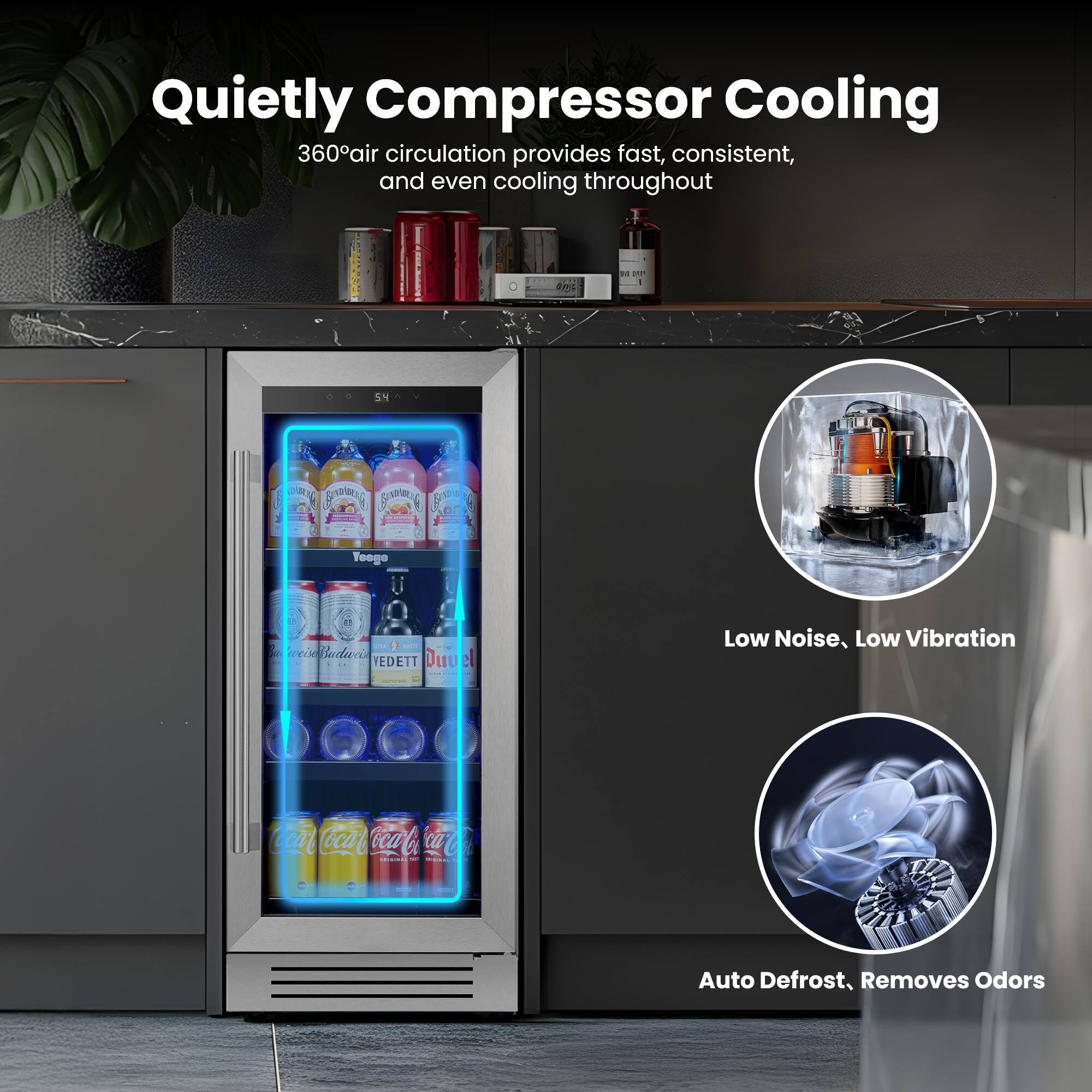 Quietly Compressor Cooling  
360° air circulation provides fast, consistent, and even cooling throughout.  

Low Noise, Low Vibration  

Auto Defrost, Removes Odors