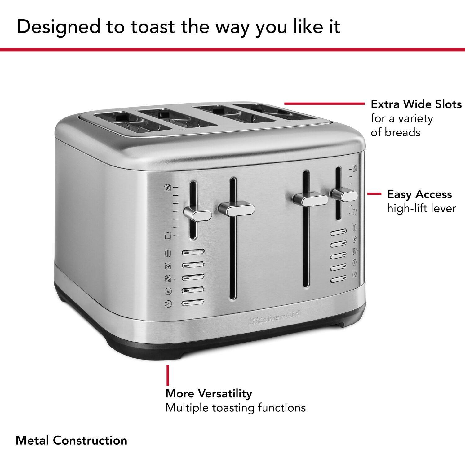Designed to toast the way you like it, this toaster has extra wide slots for a variety of breads, making it easy to access with its high-lift lever. The toaster also offers more versatility with multiple toasting functions and is made of metal construction for durability.