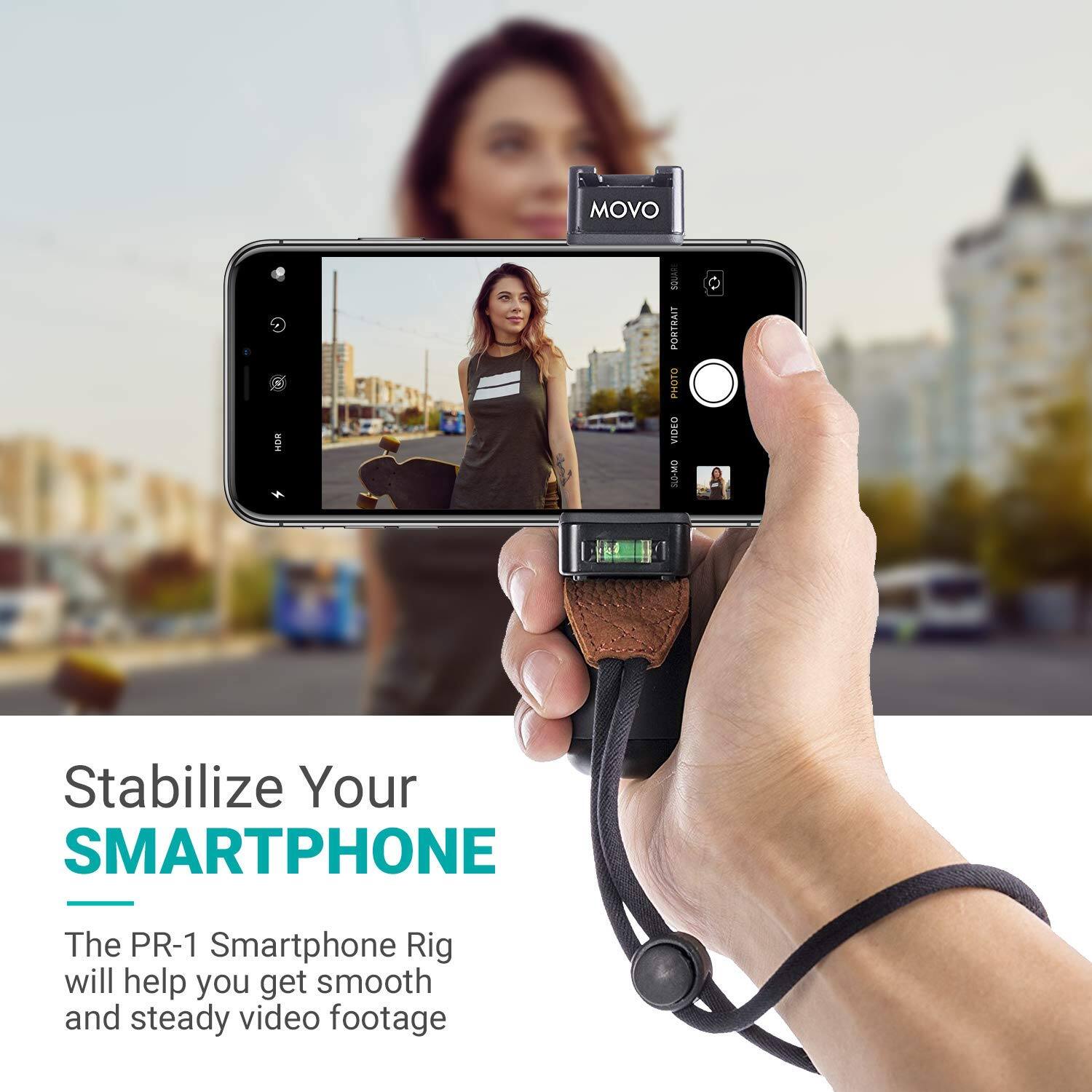 MOVO A SQUART PORTRAIT PHOTO VIDEO SLO-MO C

Stabilize Your SMARTPHONE

The PR-1 Smartphone Rig will help you get smooth and steady video footage