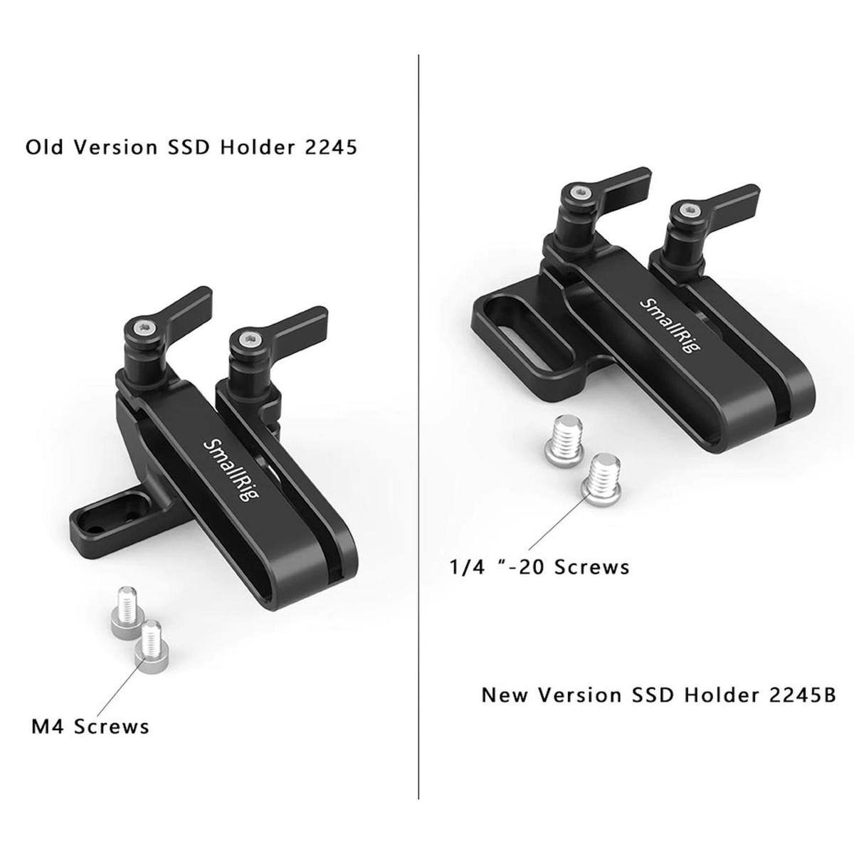 Old Version SSD Holder 2245  
SmallRig  
1/4" -20 Screws  
M4 Screws  
New Version SSD Holder 2245B