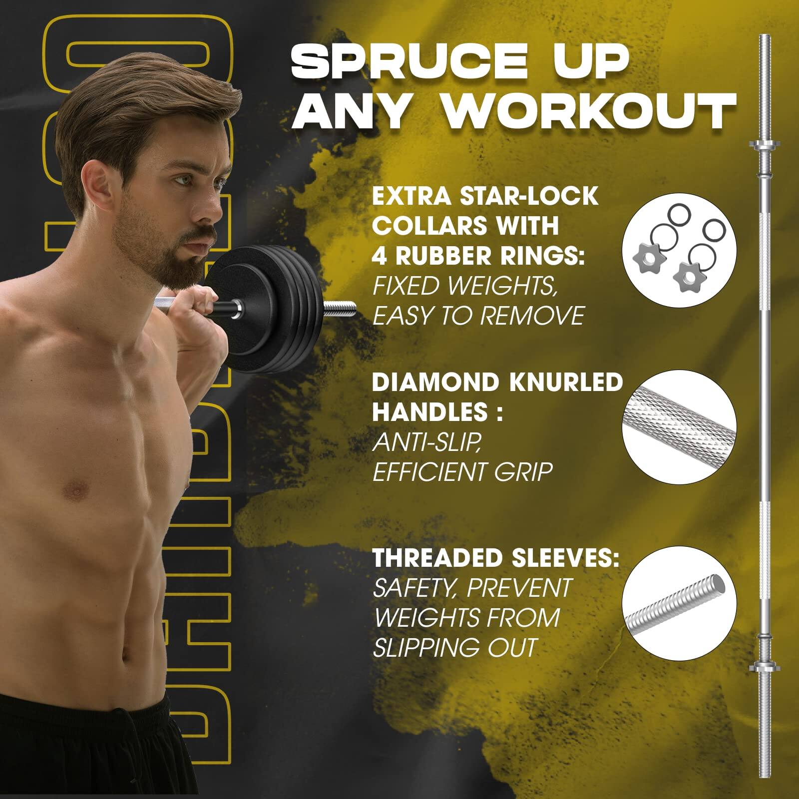 Sure, here is the corrected and grouped text from the image:

---

**SPRUCE UP ANY WORKOUT**

- **EXTRA STAR-LOCK COLLARS WITH 4 RUBBER RINGS:**
  - FIXED WEIGHTS, EASY TO REMOVE

- **DIAMOND KNURLED HANDLES:**
  - ANTI-SLIP, EFFICIENT GRIP

- **THREADED SLEEVES:**
  - SAFETY, PREVENT WEIGHTS FROM SLIPPING OUT

---