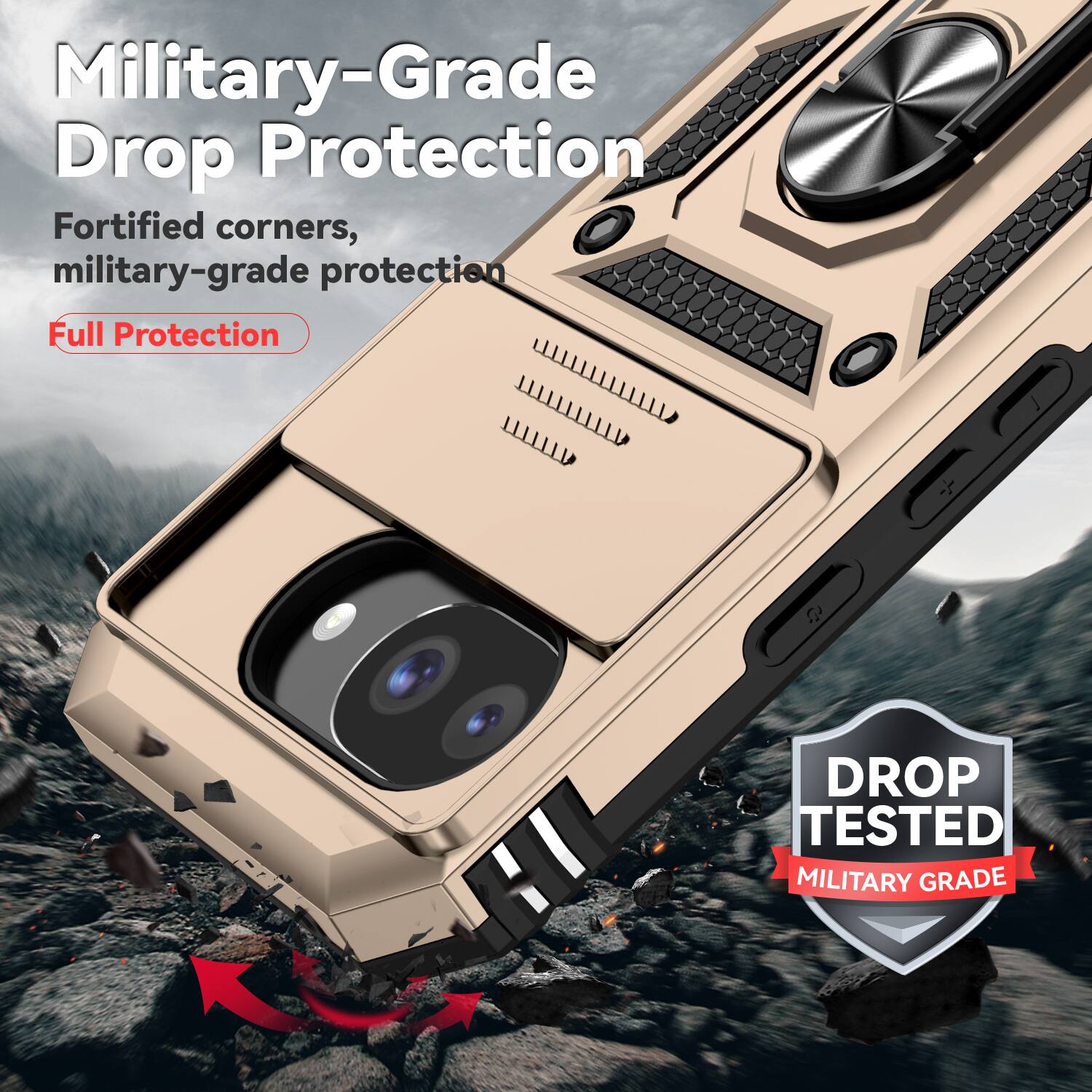 Military-Grade Drop Protection  
Fortified corners, military-grade protection  
Full Protection  

DROP TESTED  
MILITARY GRADE