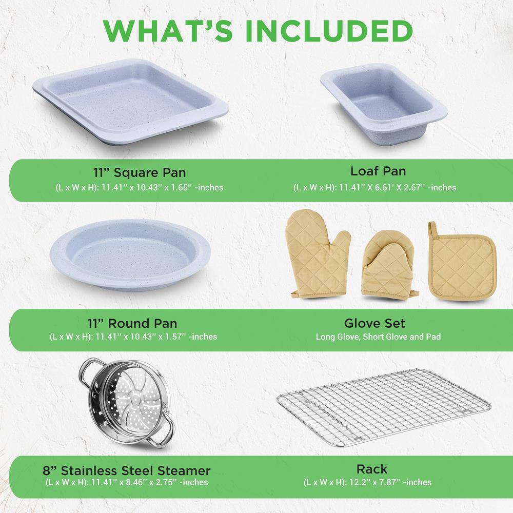 **WHAT'S INCLUDED**

- **11" Square Pan**  
  (L x W x H): 11.41" x 10.43" x 1.65" - inches

- **Loaf Pan**  
  (L x W x H): 11.41" x 6.61" x 2.67" - inches

- **11" Round Pan**  
  (L x W x H): 11.41" x 10.43" x 1.57" - inches

- **Glove Set**  
  Long Glove, Short Glove and Pad

- **8" Stainless Steel Steamer**  
  (L x W x H): 11.41" x 8.46" x 2.75" - inches

- **Rack**  
  (L x W x H): 12.2" x 7.87" - inches