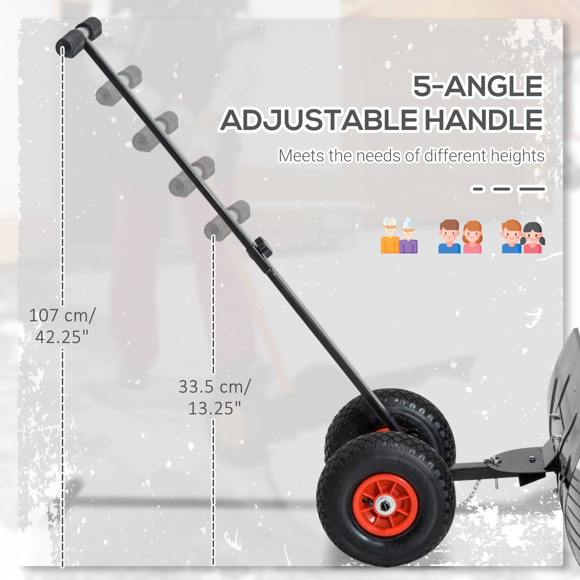 5-ANGLE ADJUSTABLE HANDLE  
Meets the needs of different heights

107 cm/ 42.25"  
33.5 cm/ 13.25"