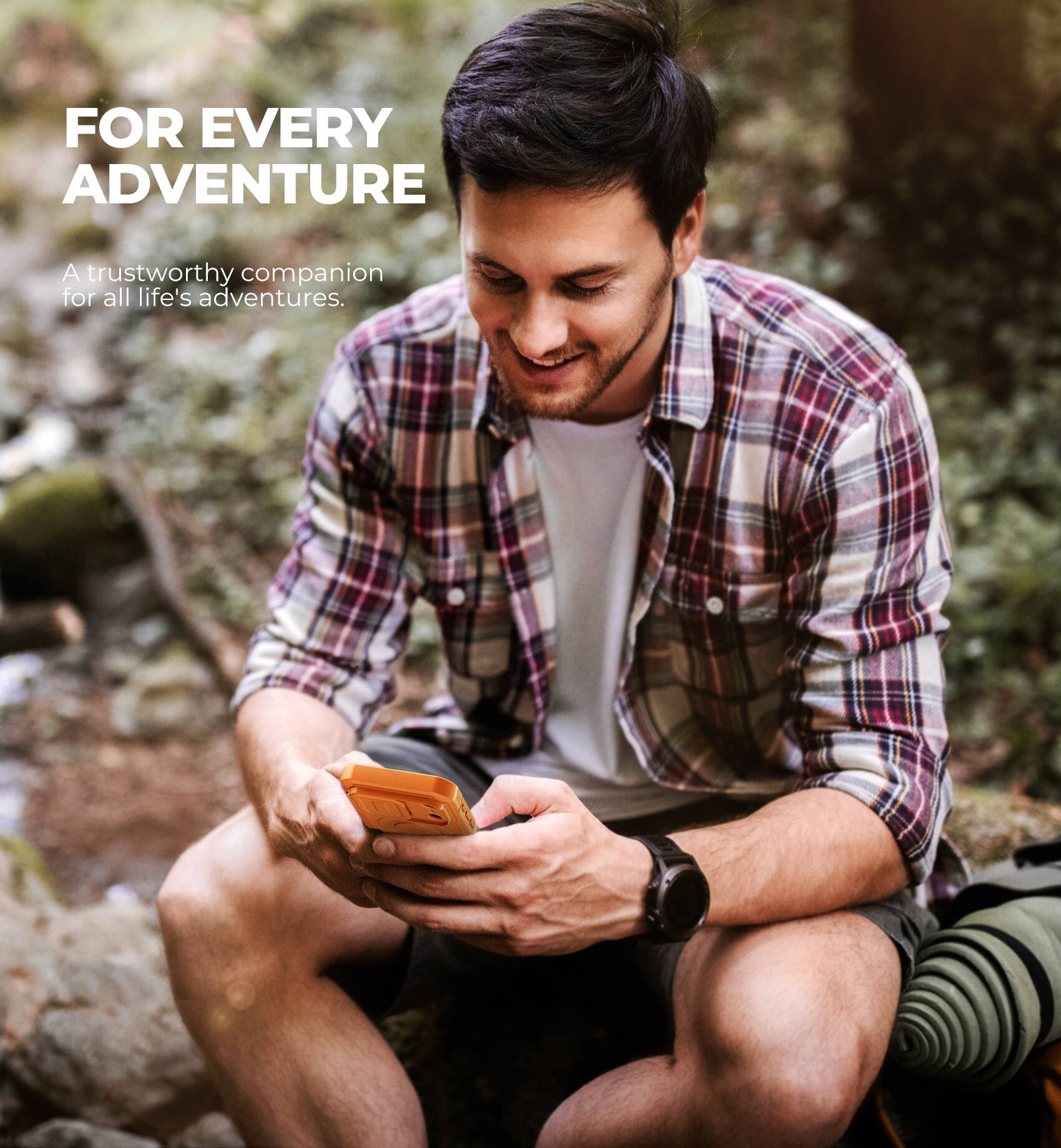 FOR EVERY ADVENTURE

A trustworthy companion for all life's adventures.