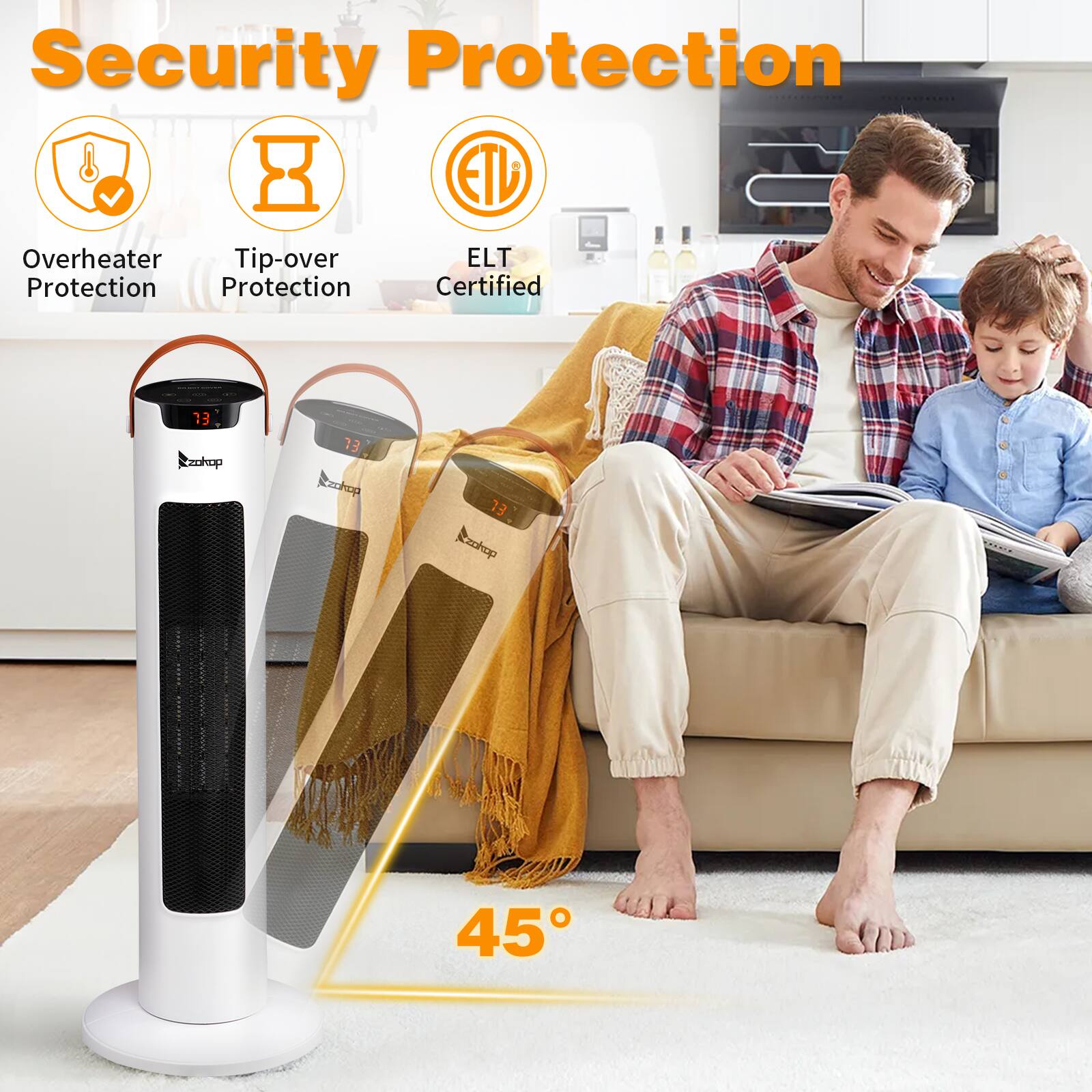 Security Protection  
- Overheater Protection  
- Tip-over Protection  
- ELT Certified  

45°