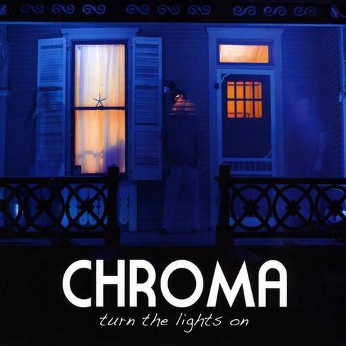 CHROMA  
turn the lights on