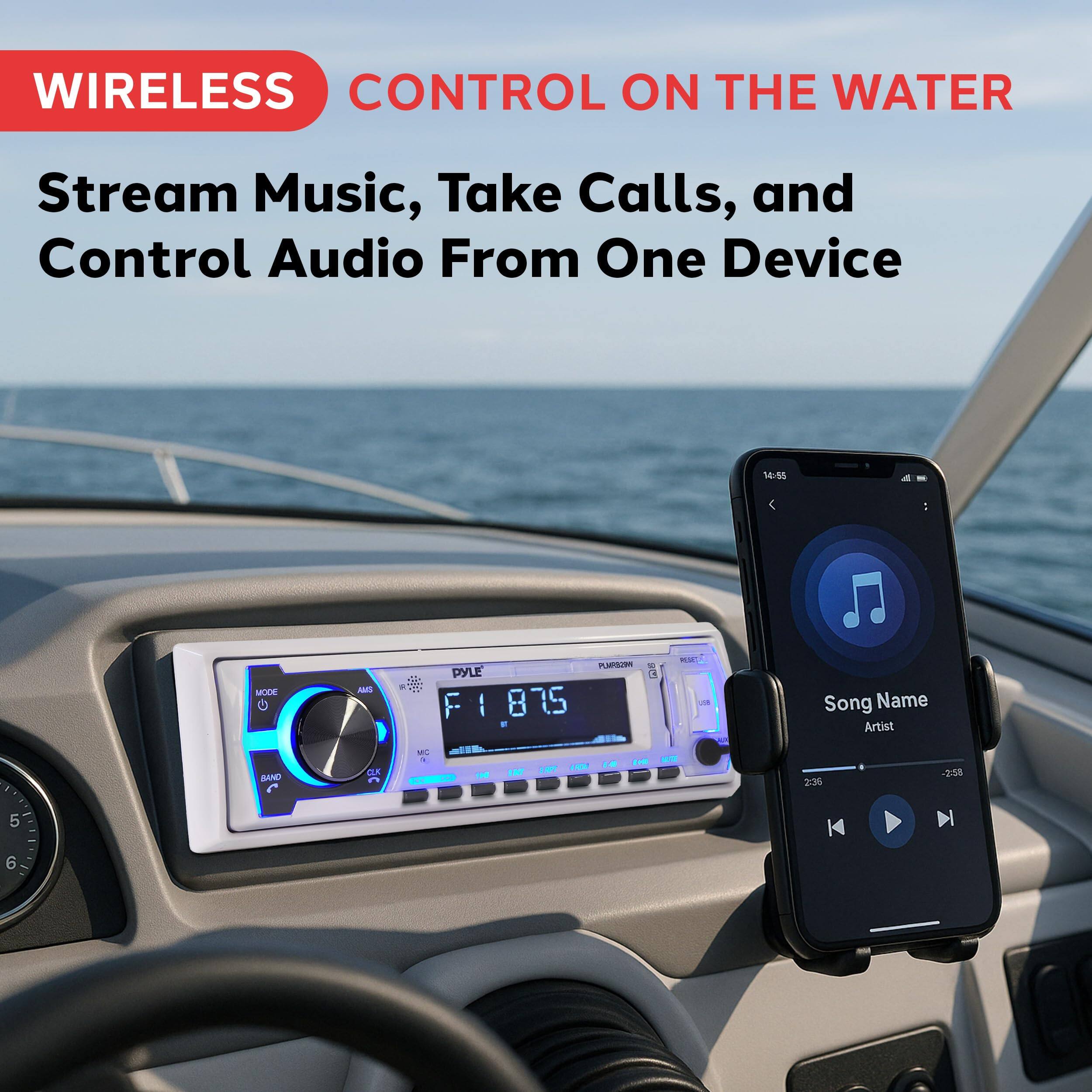WIRELESS CONTROL ON THE WATER  
Stream Music, Take Calls, and Control Audio From One Device  

Song Name  
Artist  

10:45  
MODE - PRSRNLM  
PYLE F I 875  
NAL I  

2:36 -2:58  
5 K N 6