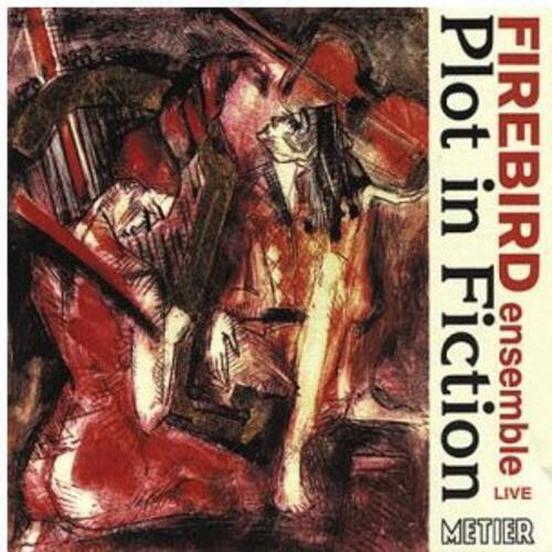 Plot in Fiction  
FIREBIRD ensemble  
LIVE  
METIER