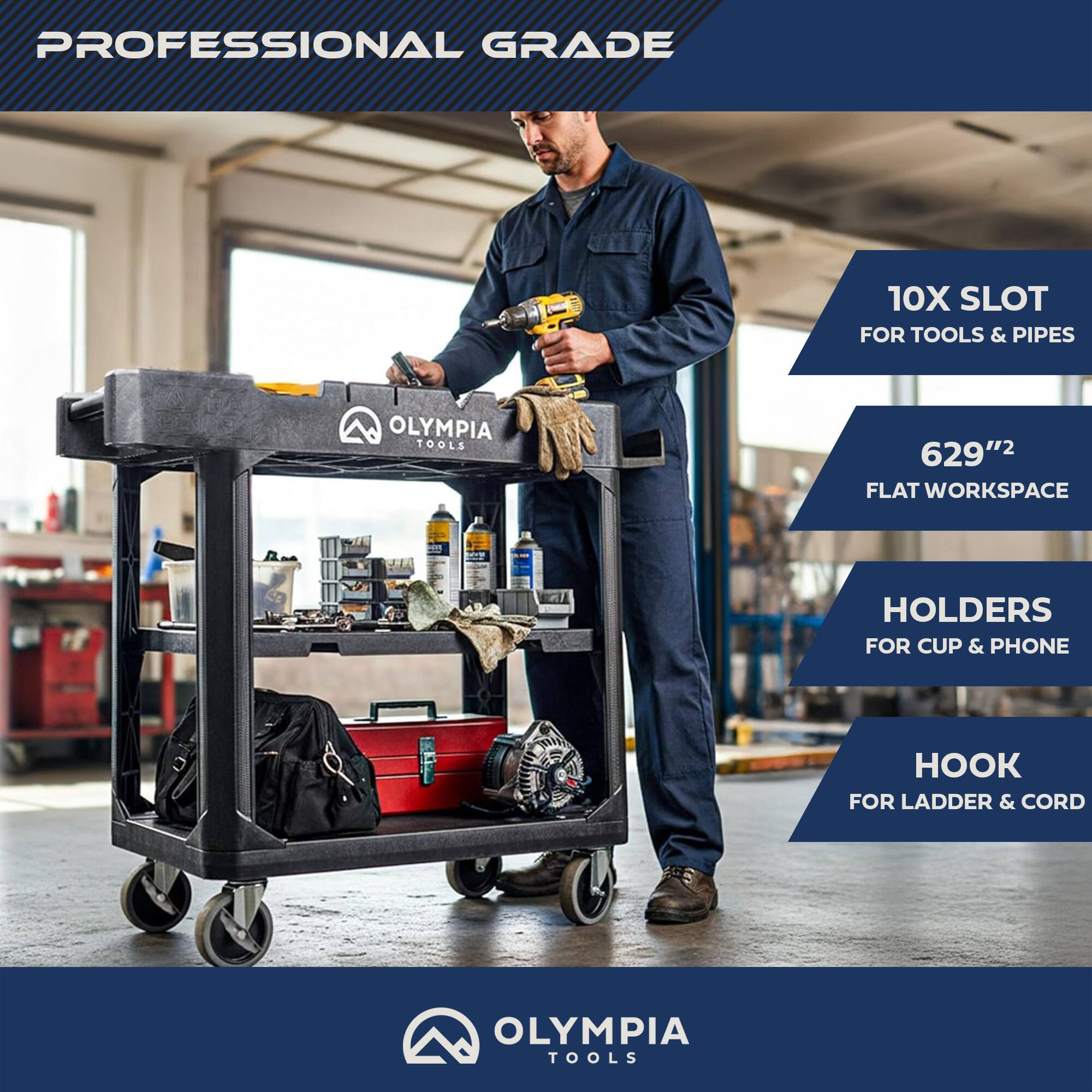 PROFESSIONAL GRADE  
10X SLOT FOR TOOLS & PIPES  
OLYMPIA TOOLS  
629"2 FLAT WORKSPACE  
HOLDERS FOR CUP & PHONE  
HOOK FOR LADDER & CORD