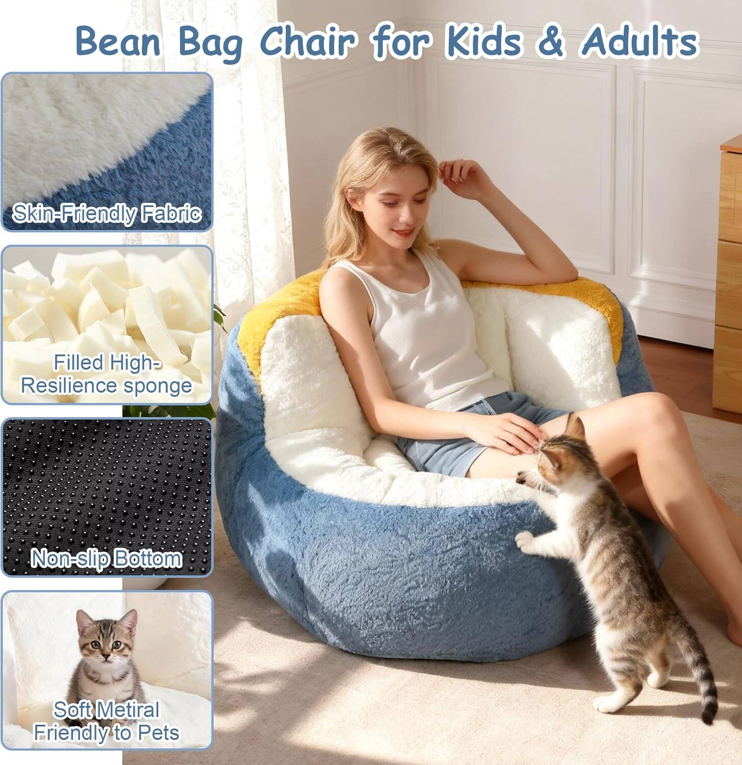 Bean Bag Chair for Kids & Adults

- Skin-Friendly Fabric
- Filled High-Resilience Sponge
- Non-slip Bottom
- Soft Material Friendly to Pets