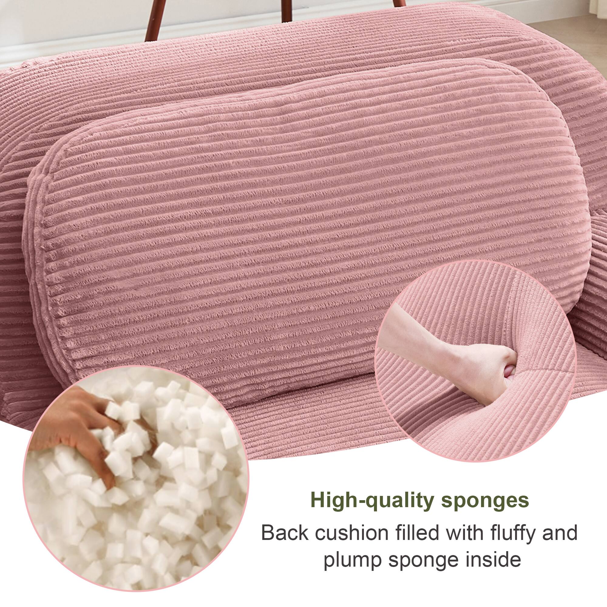 High-quality sponges  
Back cushion filled with fluffy and plump sponge inside