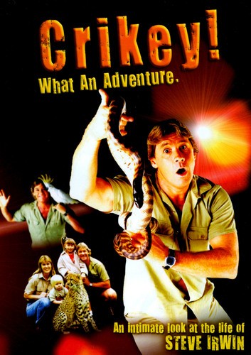 Crikey! What an Adventure: An Intimate Look at the Life of Steve Irwin [DVD] [English] [2007]