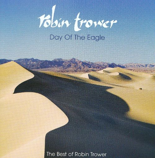  Day of the Eagle: The Best of Robin Trower [CD]