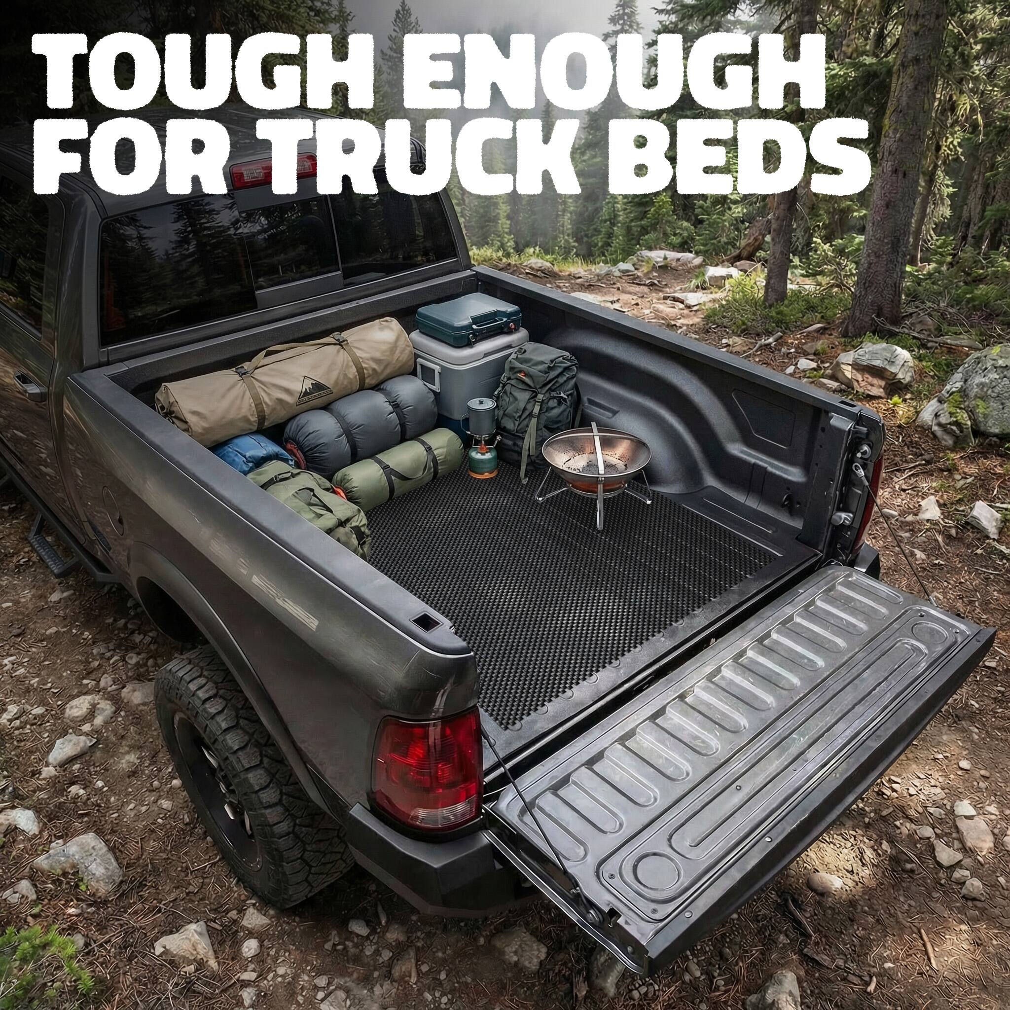 TOUGH ENOUGH FOR TRUCK BEDS