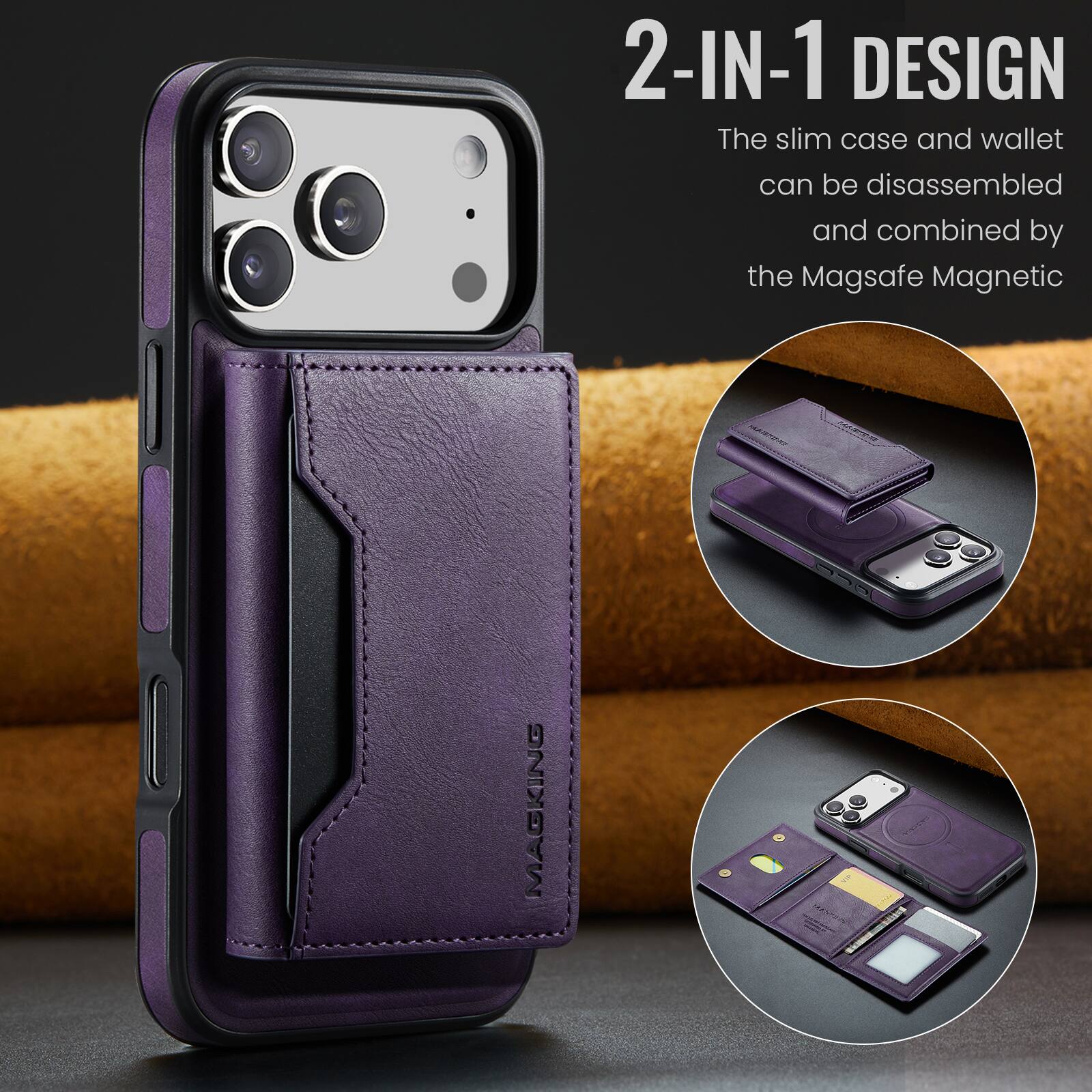 2-IN-1 DESIGN  
The slim case and wallet can be disassembled and combined by the Magsafe Magnetic