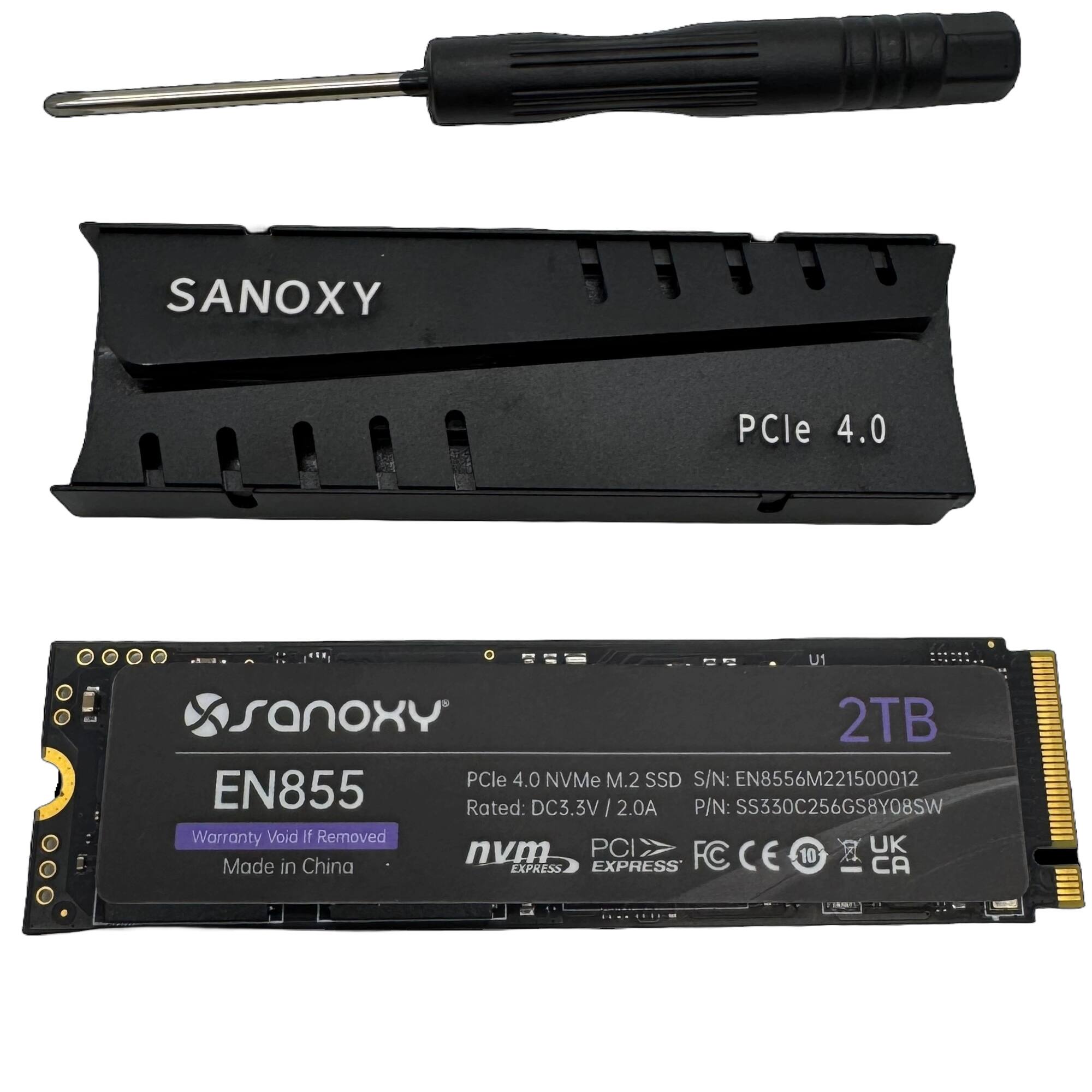 SANXY  
PCIe 4.0  

SANXY 2TB PCIe 4.0 NVMe M.2 SSD  
S/N: EN8556M221500012  
Rated: DC3.3V/2.0A  
P/N: SS330C256GS8Y08SW  
Warranty Void If Removed  
Made in China  

PCIe 4.0  
NVMe M.2 SSD  
EN855  
Rated: DC3.3V/2.0A  
S/N: EN8556M221500012  
P/N: SS330C256GS8Y08SW  
Warranty Void If Removed  
Made in China  

PCIe  
FC CE 10 CA  
UK
