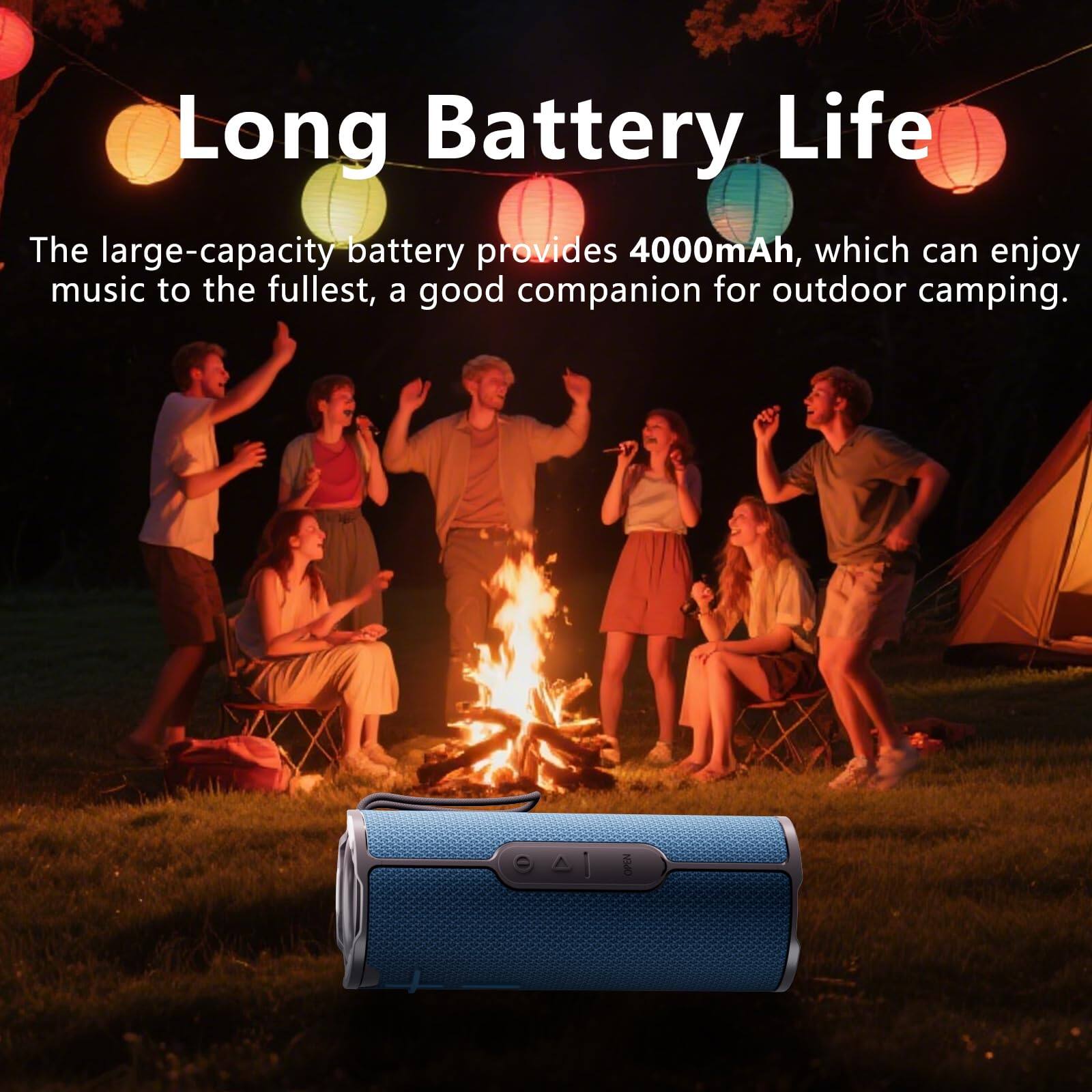 Long Battery Life

The large-capacity battery provides 4000mAh, which can enjoy music to the fullest, a good companion for outdoor camping.