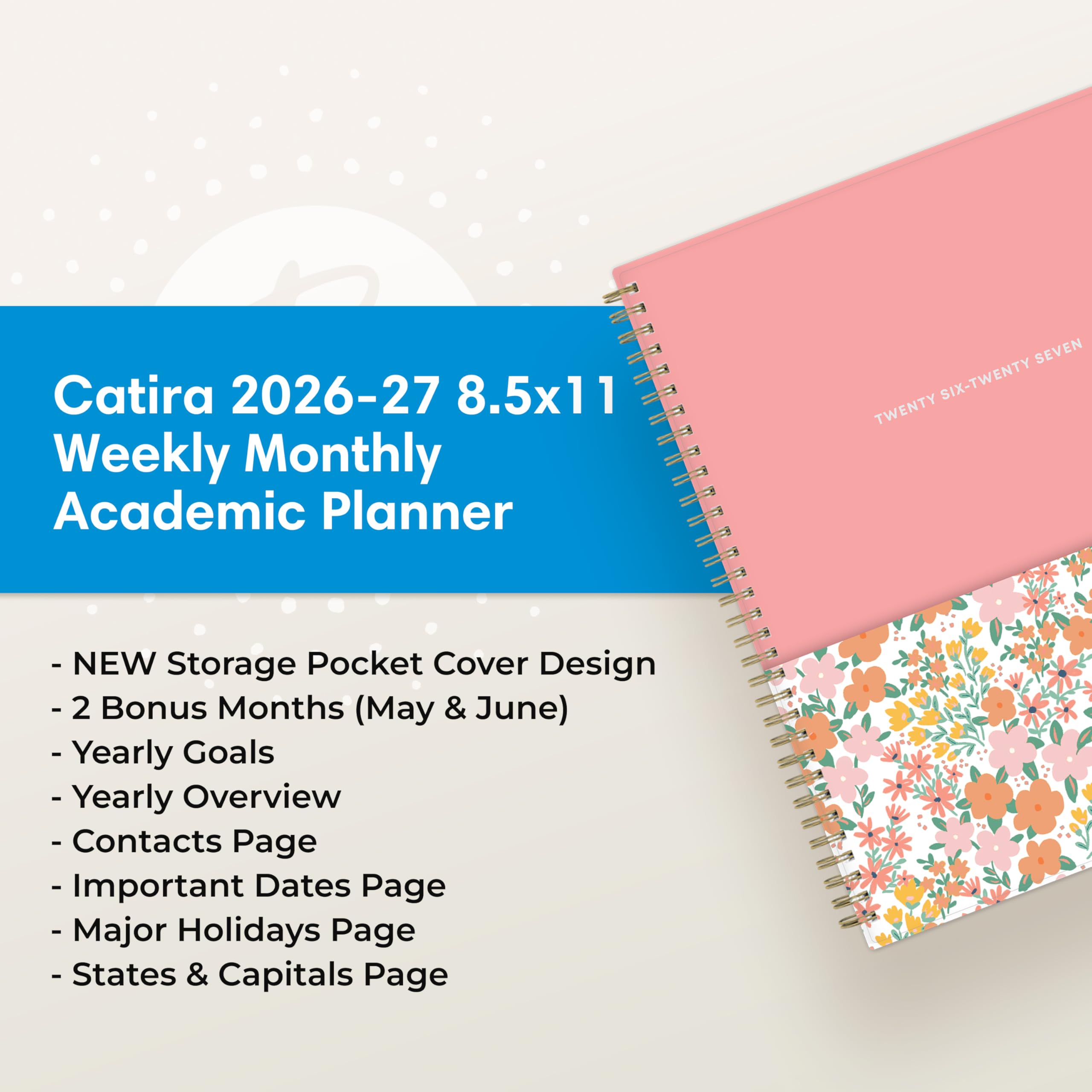 Catira 2026-27 8.5x11 Weekly Monthly Academic Planner

- NEW Storage Pocket Cover Design
- 2 Bonus Months (May & June)
- Yearly Goals
- Yearly Overview
- Contacts Page
- Important Dates Page
- Major Holidays Page
- States & Capitals Page