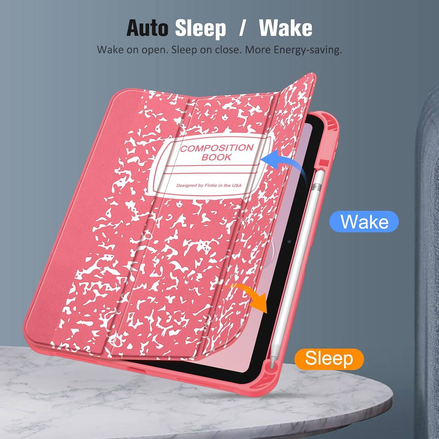 Auto Sleep / Wake  
Wake on open. Sleep on close. More Energy-saving.  

COMPOSITION BOOK  
Designed by Fintie in the USA
