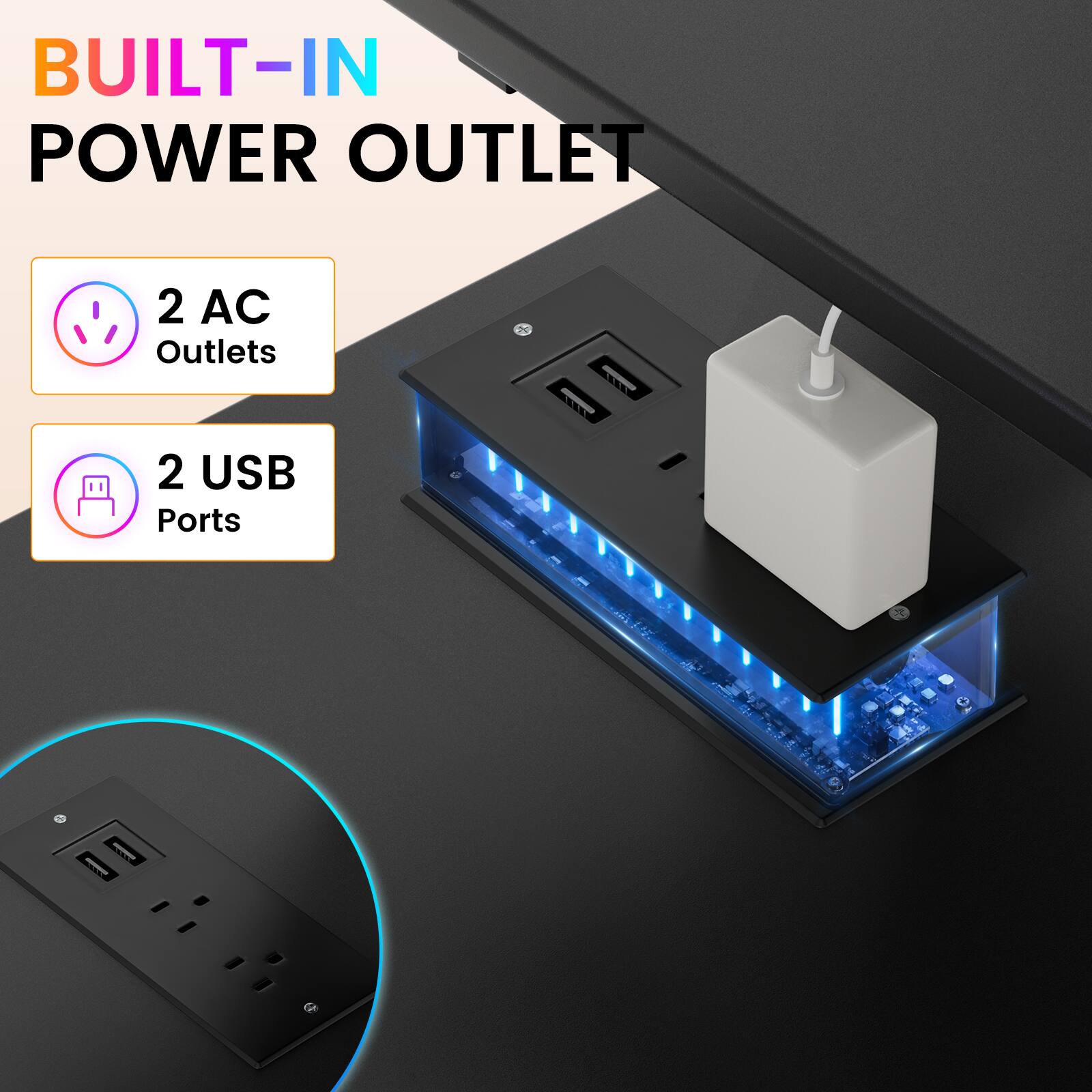 BUILT-IN POWER OUTLET

2 AC Outlets

2 USB Ports