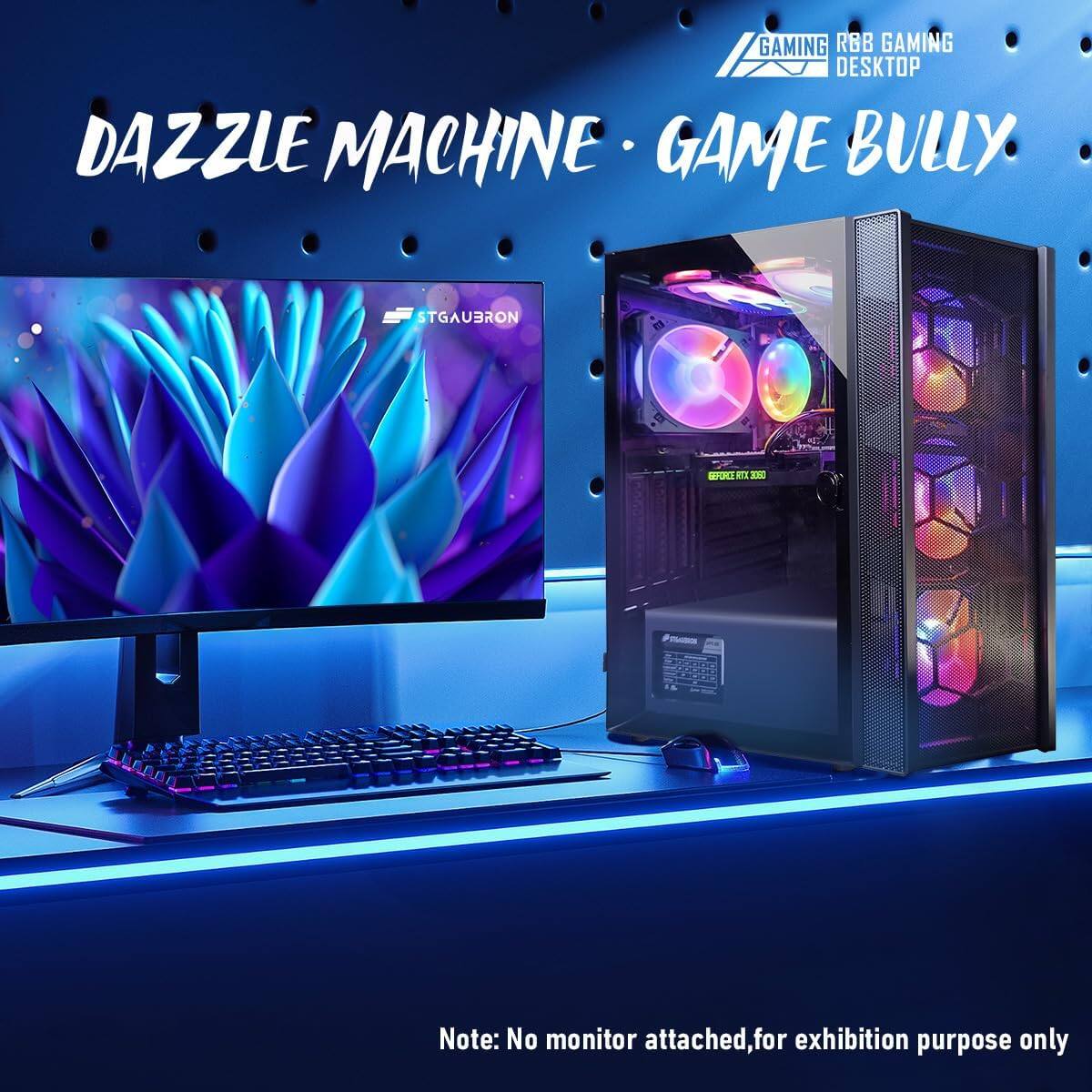 GAMING RBB GAMING DESKTOP  
DAZZLE MACHINE • GAME BULLY  

STGAUBRON  

Note: No monitor attached, for exhibition purpose only