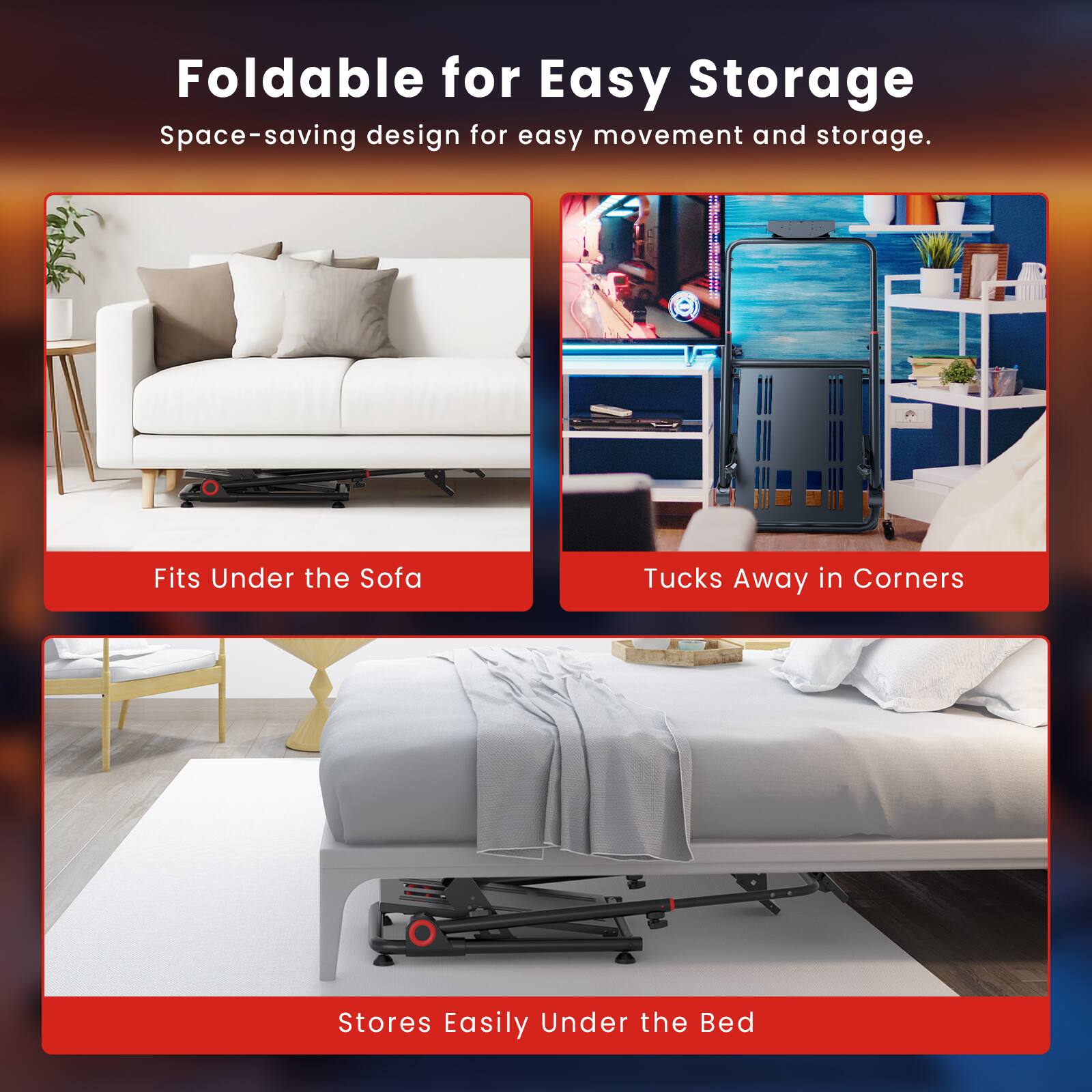 Foldable for Easy Storage: Space-saving design for easy movement and storage. Fits Under the Sofa, Tucks Away in Corners, Stores Easily Under the Bed.