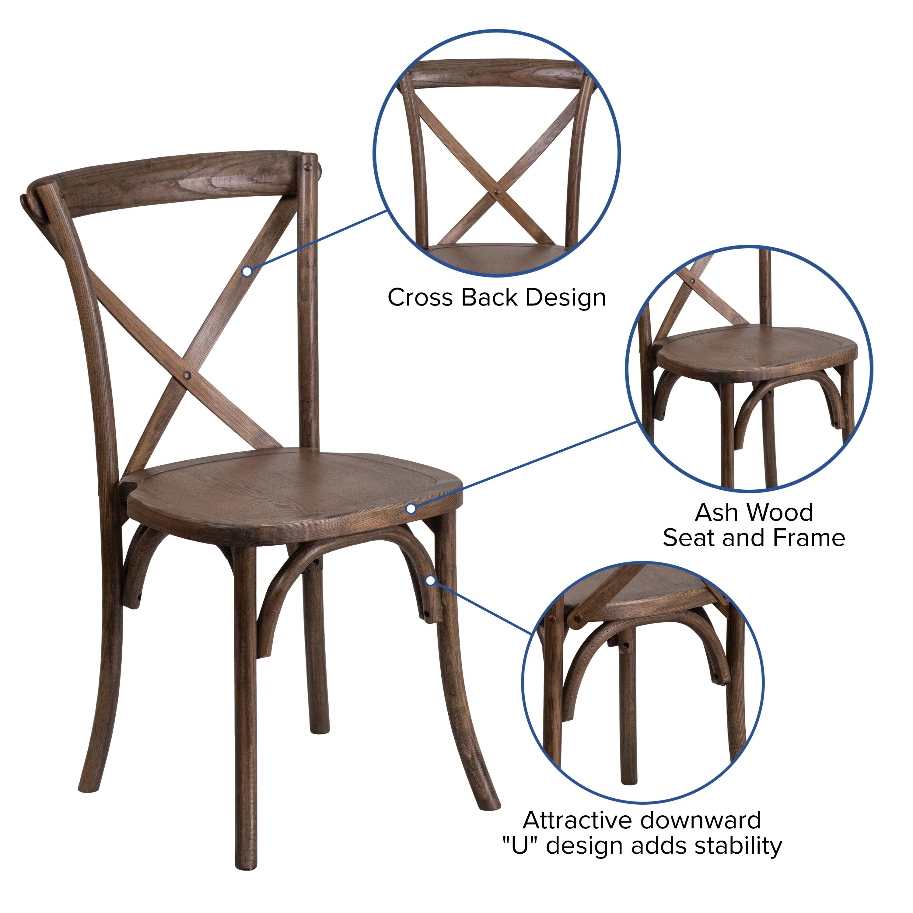 - Cross Back Design
- Ash Wood Seat and Frame
- Attractive downward "U" design adds stability