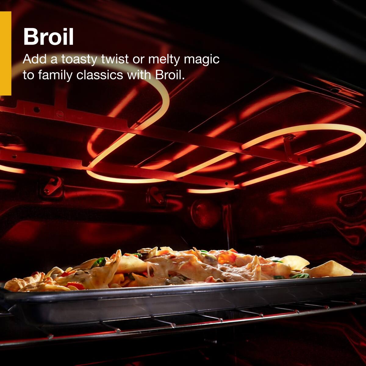 Broil

Add a toasty twist or melty magic to family classics with Broil.