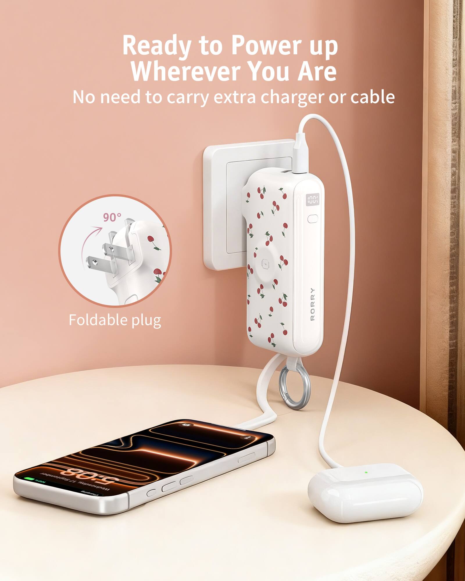 Ready to Power up Wherever You Are  
No need to carry extra charger or cable  

ILJUS  
90  
Foldable plug  

RORRY  
NOOS  
September 5:08 4 Wednesday, hand CCC