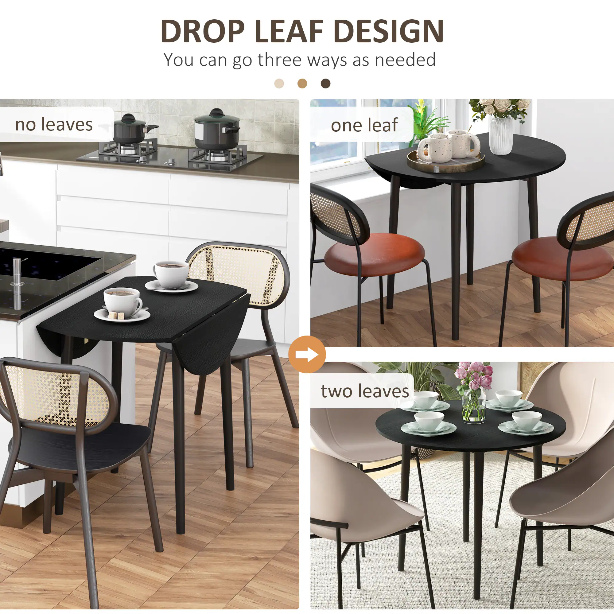 DROP LEAF DESIGN
You can go three ways as needed
no leaves
one leaf
two leaves
