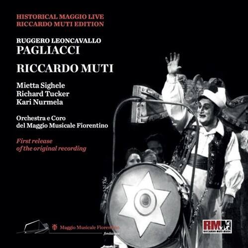 HISTORICAL MAGGIO LIVE  
RICCARDO MUTI EDITION  

RUGGERO LEONCAVALLO  
PAGLIACCI  

RICCARDO MUTI  

Mieta Sighele  
Richard Tucker  
Kari Nurmela  

Orchestra e Coro  
del Maggio Musicale Fiorentino  

First release of the original recording  

Maggio Musicale Fiorentino  
fondazione RMM  

RMM