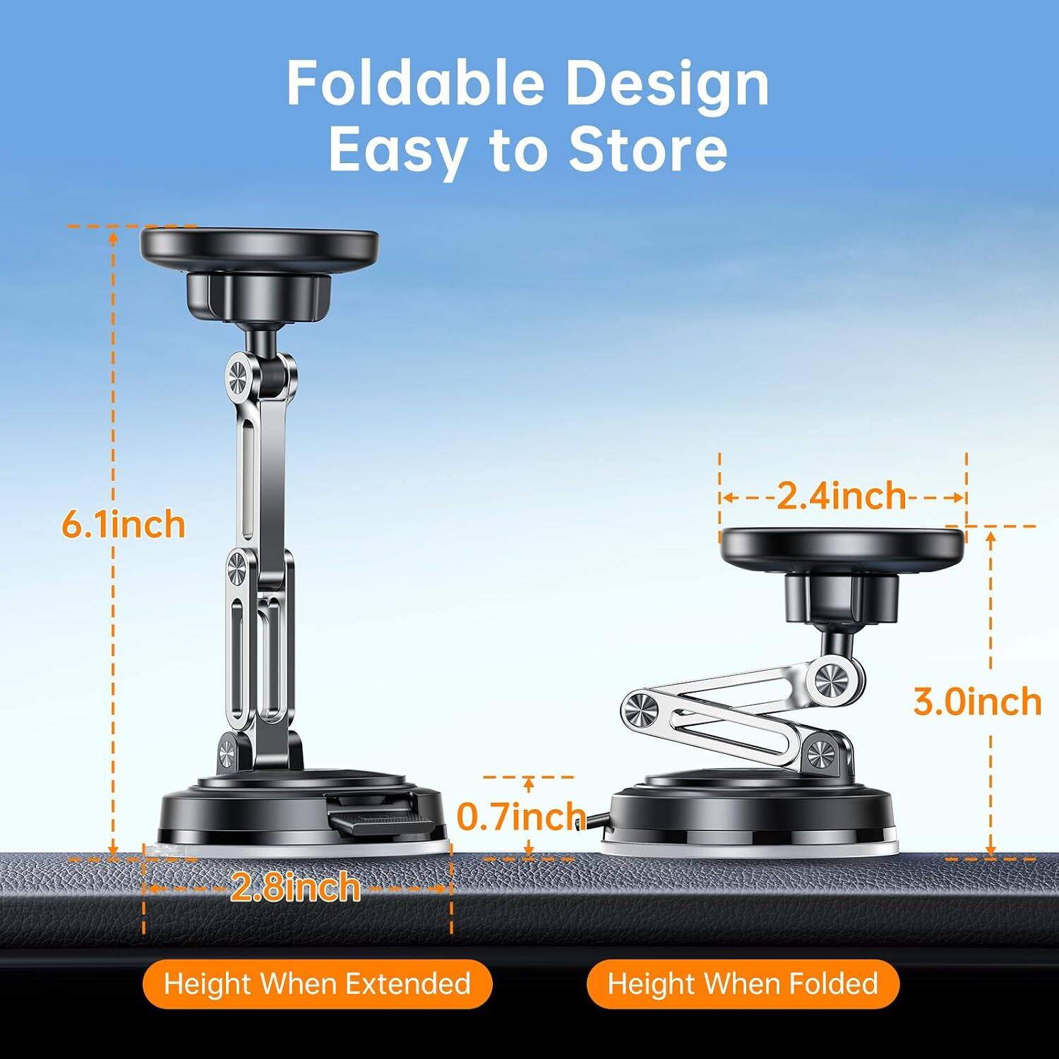 Foldable Design Easy to Store

6.1 inch
2.4 inch
3.0 inch
0.7 inch
2.8 inch

Height When Extended
Height When Folded