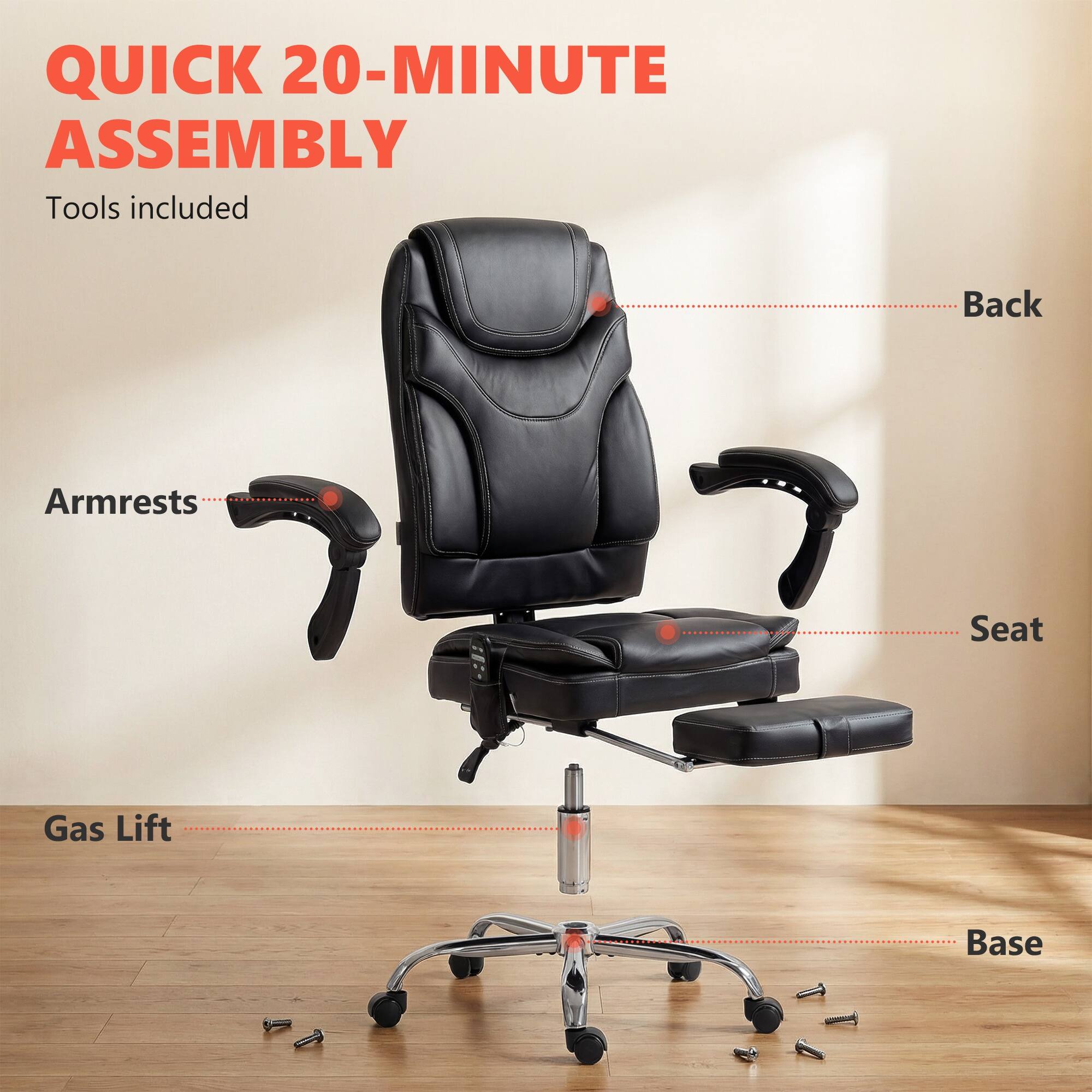 QUICK 20-MINUTE ASSEMBLY  
Tools included  

- Armrests  
- Back  
- Seat  
- Gas Lift  
- Base